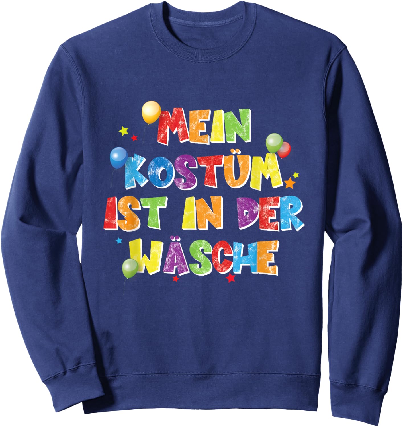 with German Text "Mein Kostüm Ist In Der Wäsche" [German Language], black Sweatshirt - Sweatshirt | Navy