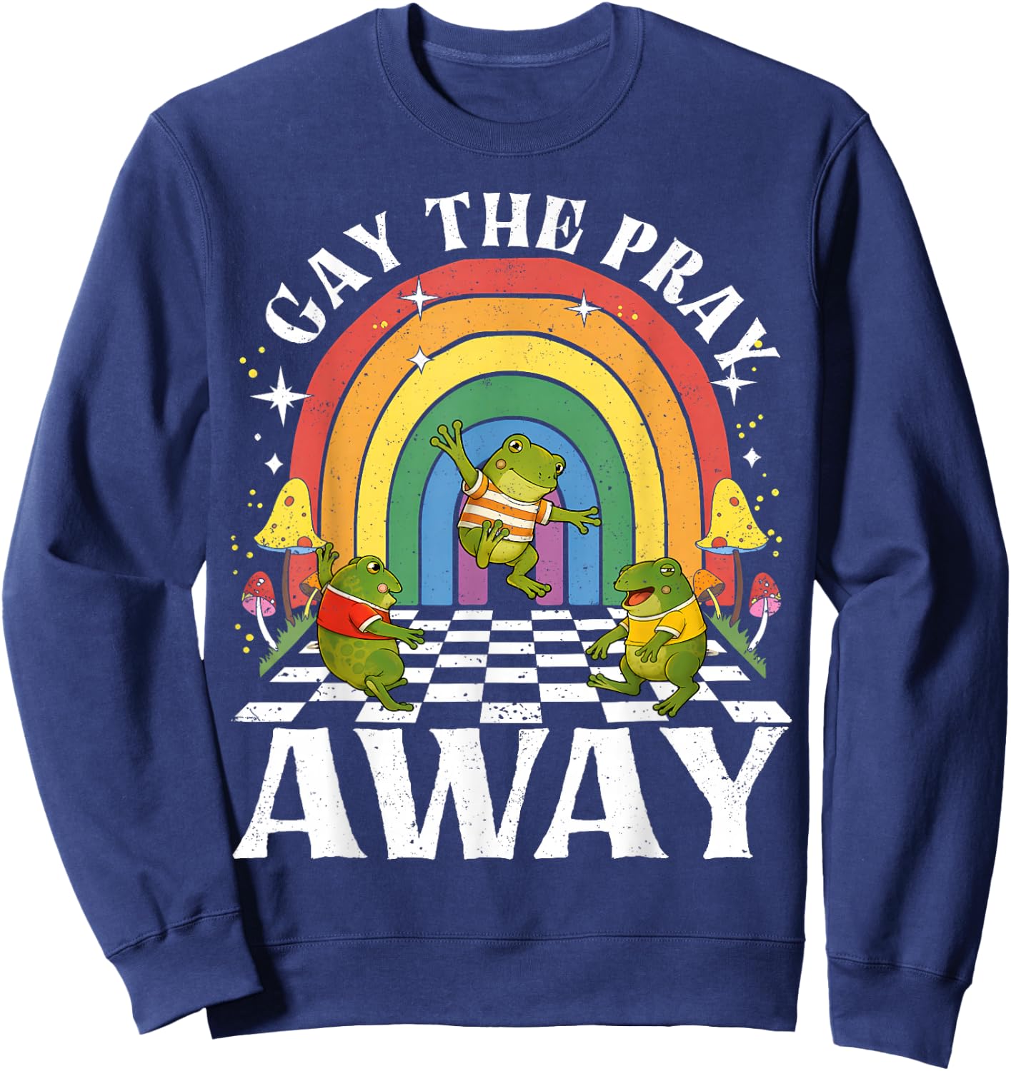 Gay The Pray Away Rainbow Frogs LGBT Pride LGBTQ Sweatshirt - Sweatshirt | Navy