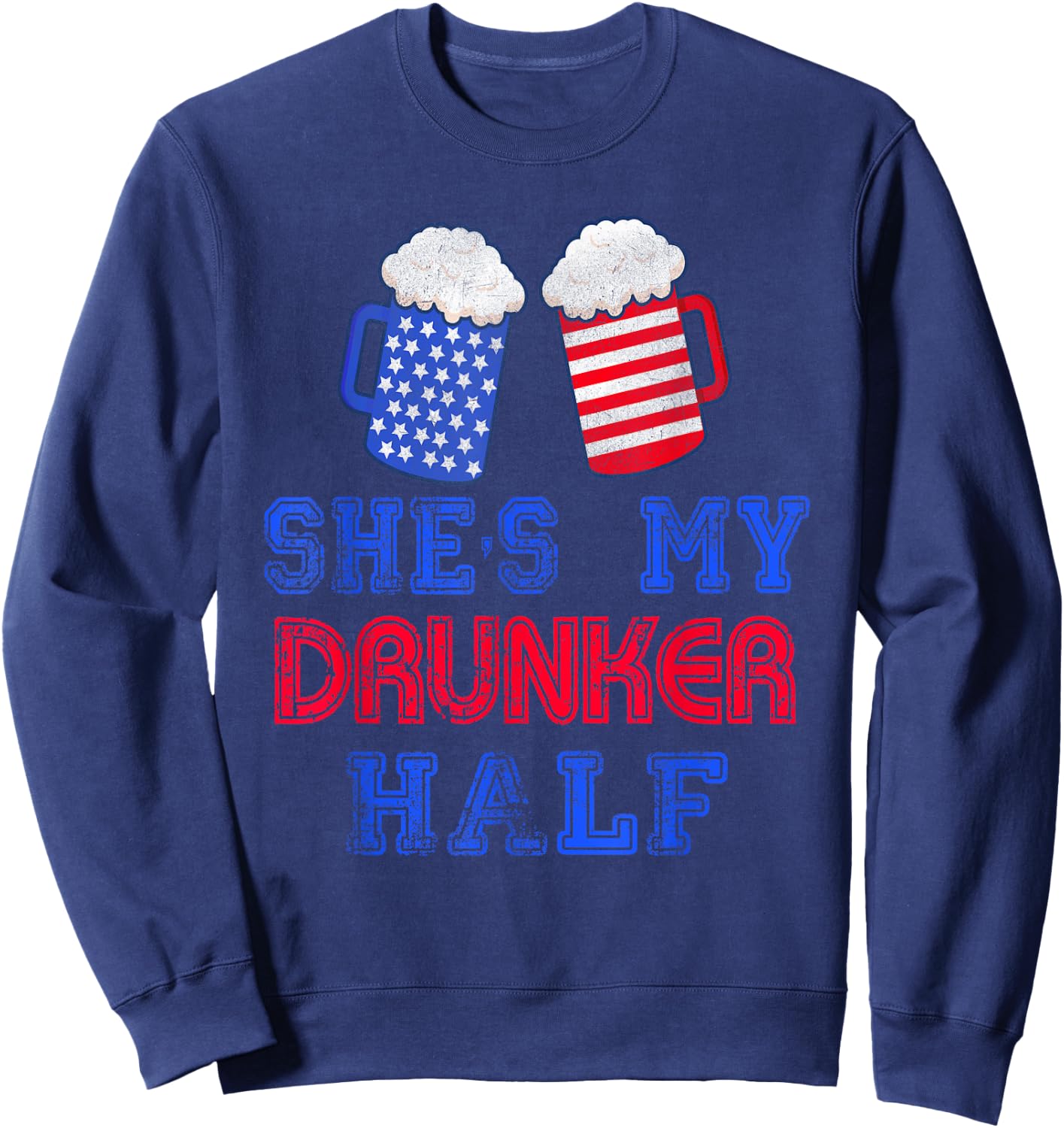 She's my Drunker Half 4th July Matching Couples Drinking Sweatshirt - Sweatshirt | Navy