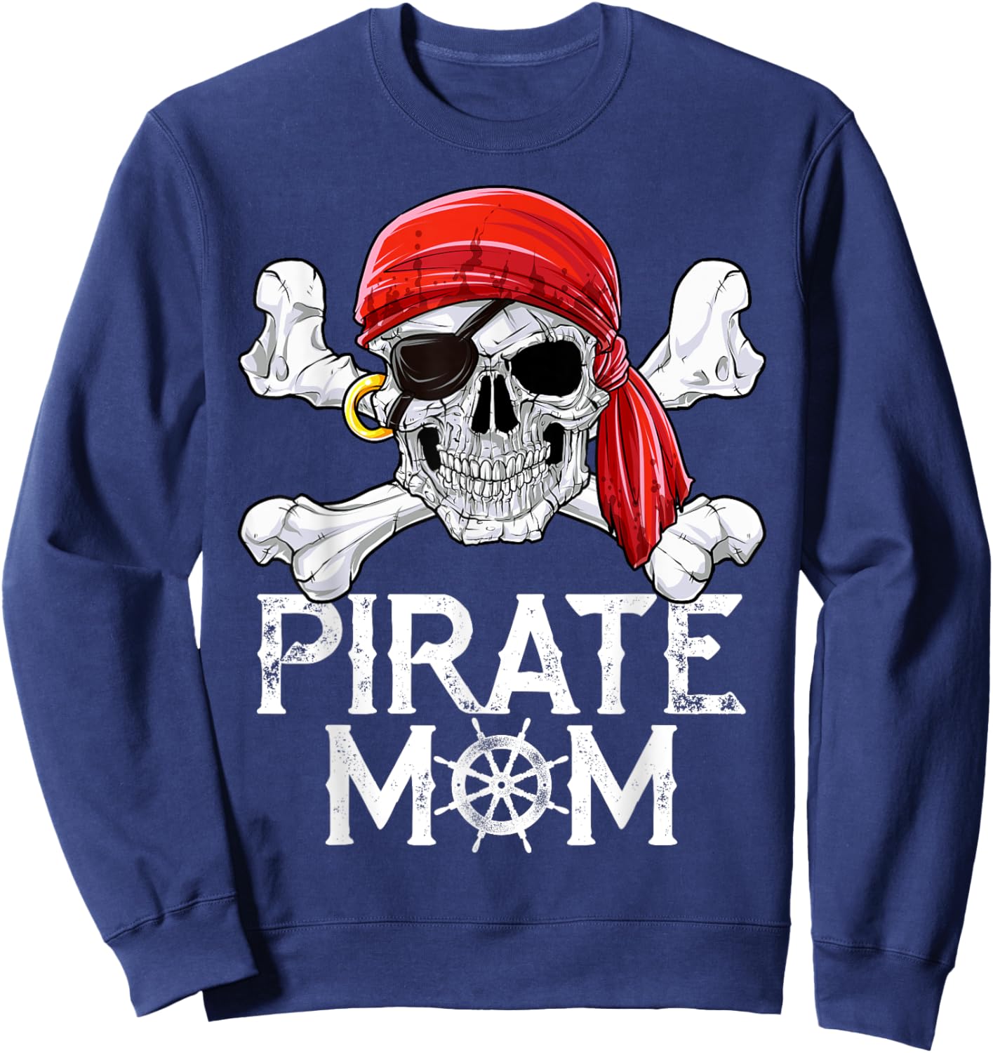 Pirate Mom T shirt Jolly Roger Flag Skull & Crossbones Sweatshirt - Sweatshirt | Navy