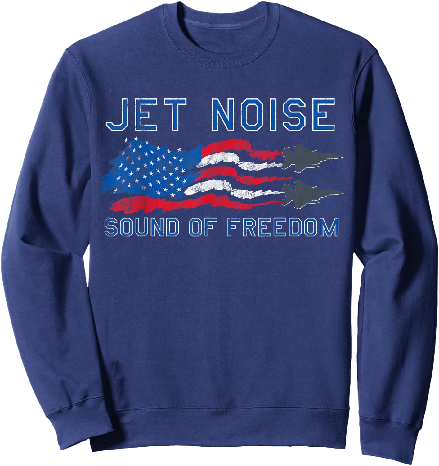 Sound of Freedom Jet Noise American US Flag Sweatshirt - Sweatshirt | Navy