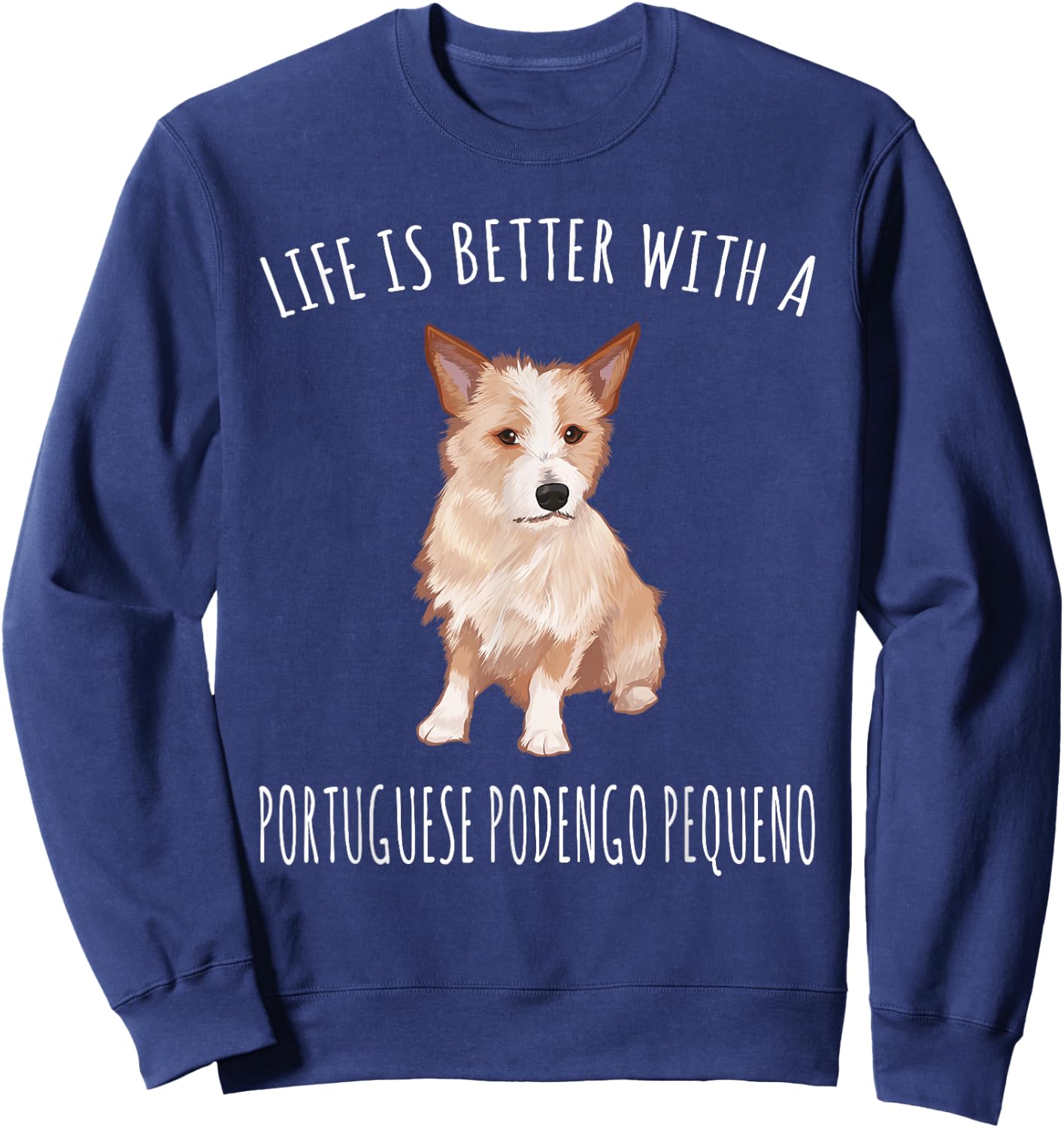 Life Is Better With A Portuguese Podengo Pequeno Dog Lover Sweatshirt - Sweatshirt | Navy