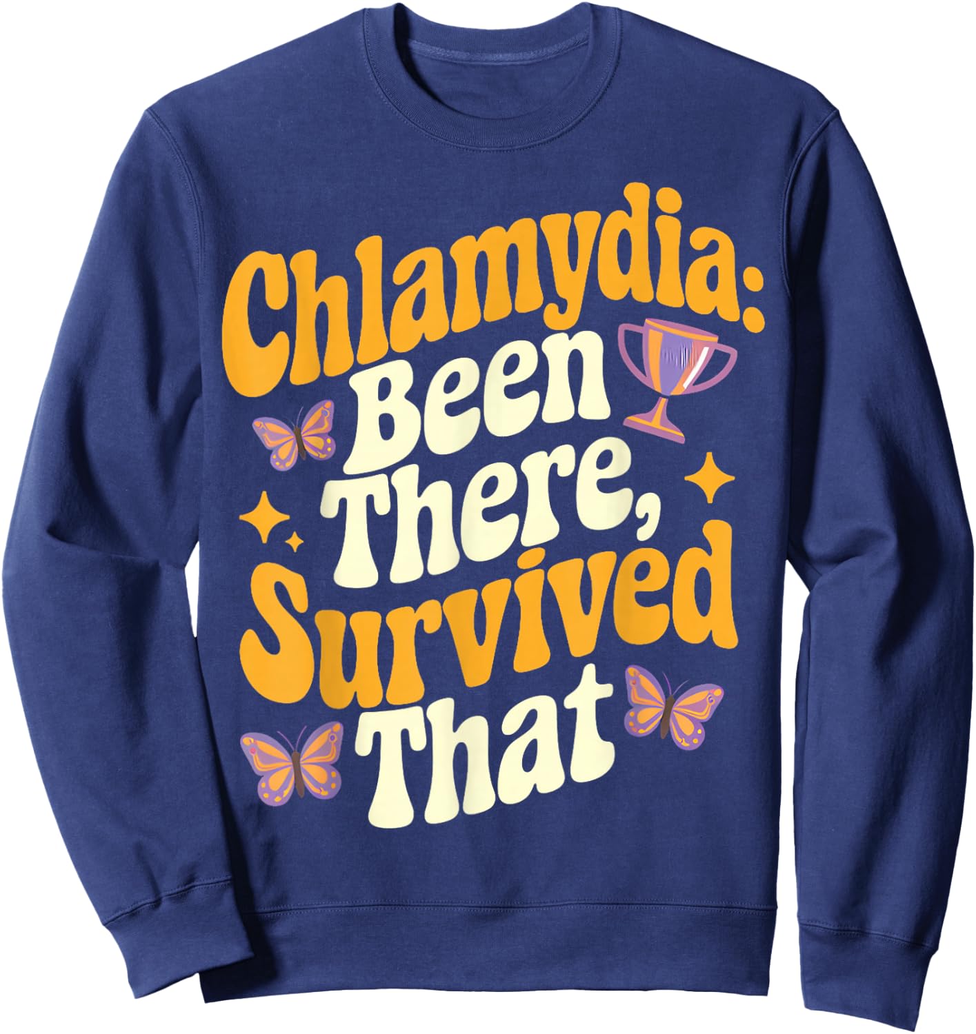 There Survived That - Chlamydia Survivor Chlamydia Sweatshirt - Sweatshirt | Navy