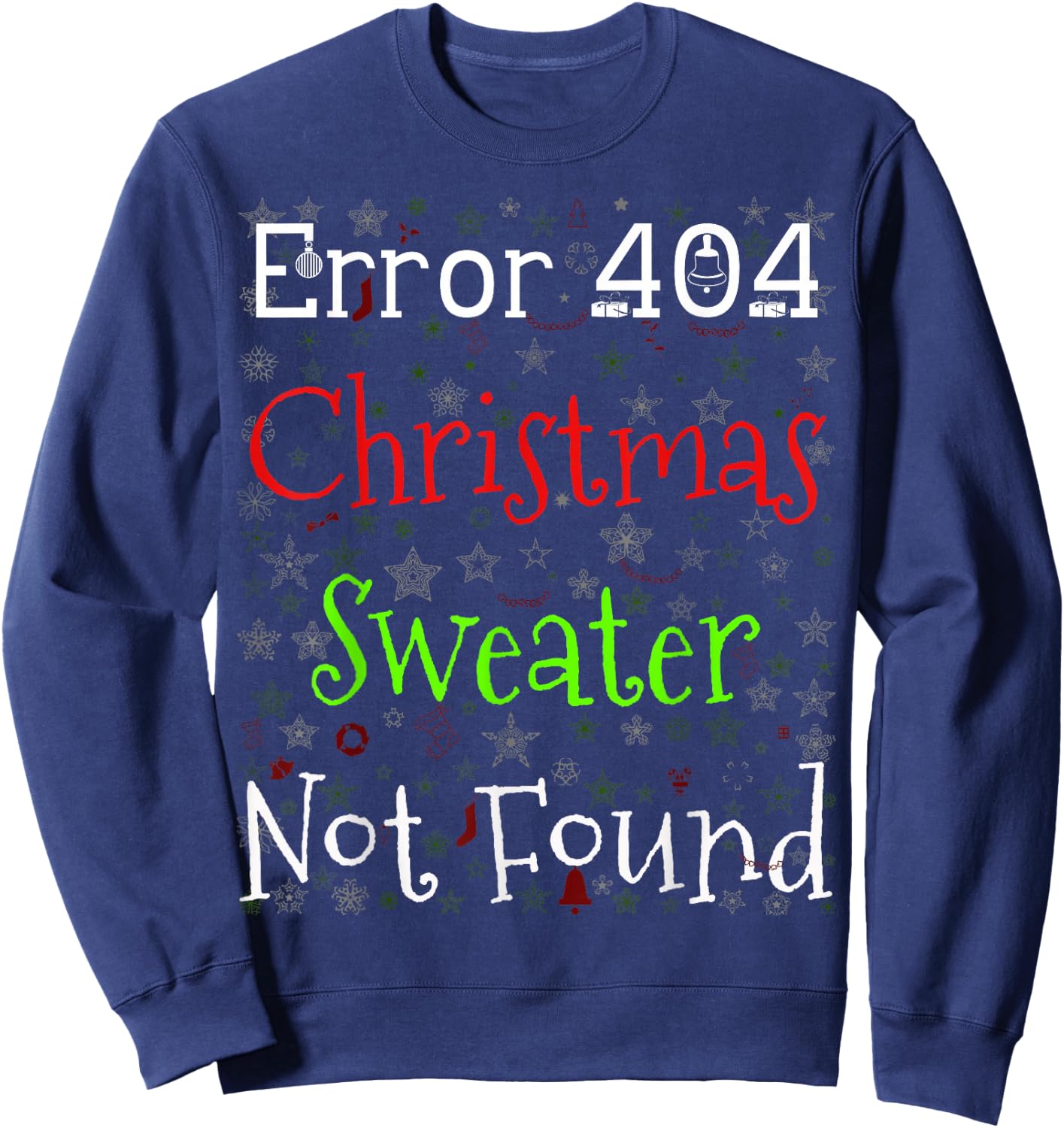 Error 404 Christmas Sweater Not Found Funny Ugly Christmas Sweatshirt - Sweatshirt | Navy