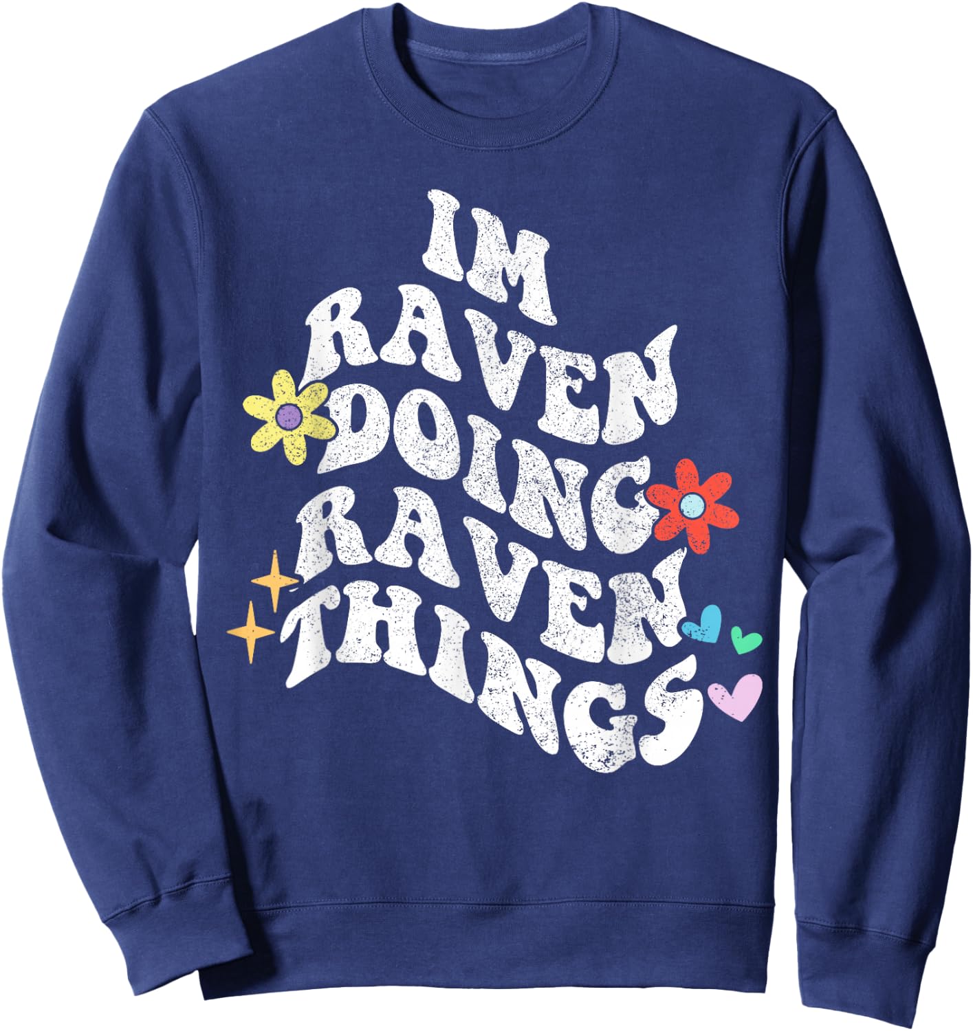 Groovy Im Raven Doing Raven Things Funny Mother's Day Sweatshirt - Sweatshirt | Navy