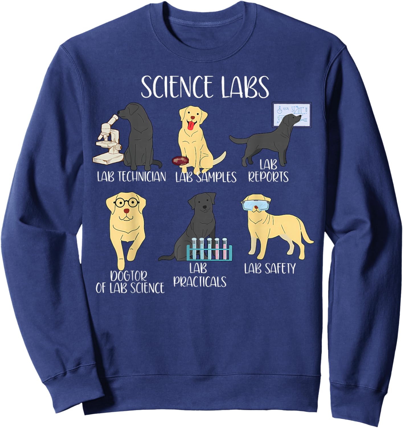 Funny Labrador Retriever Science Labs Teacher Lab Dog Lover Sweatshirt - Sweatshirt | Navy