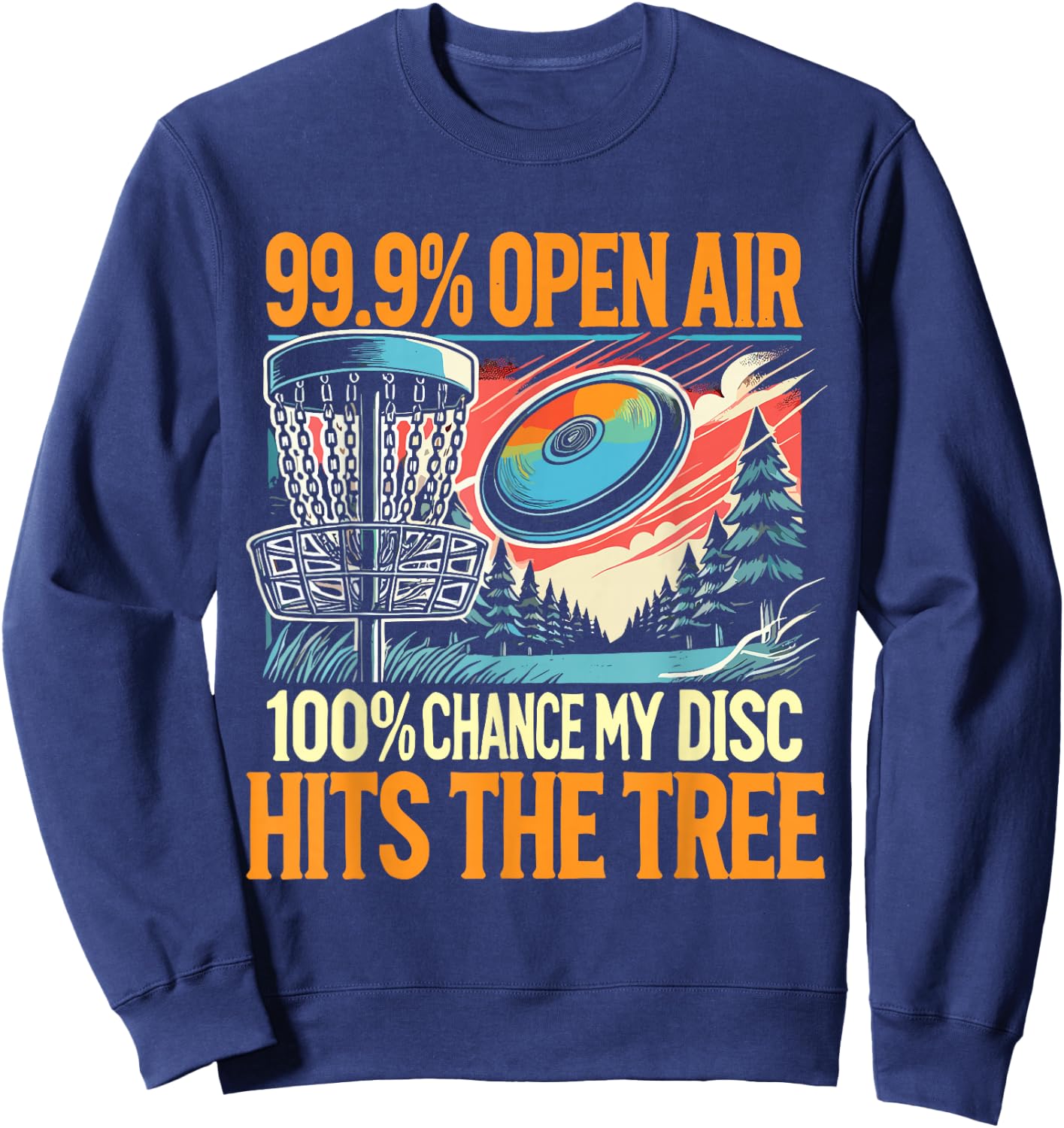 Disc Golfer My Disc Hits The Tree Disc Golf Sweatshirt - Sweatshirt | Navy