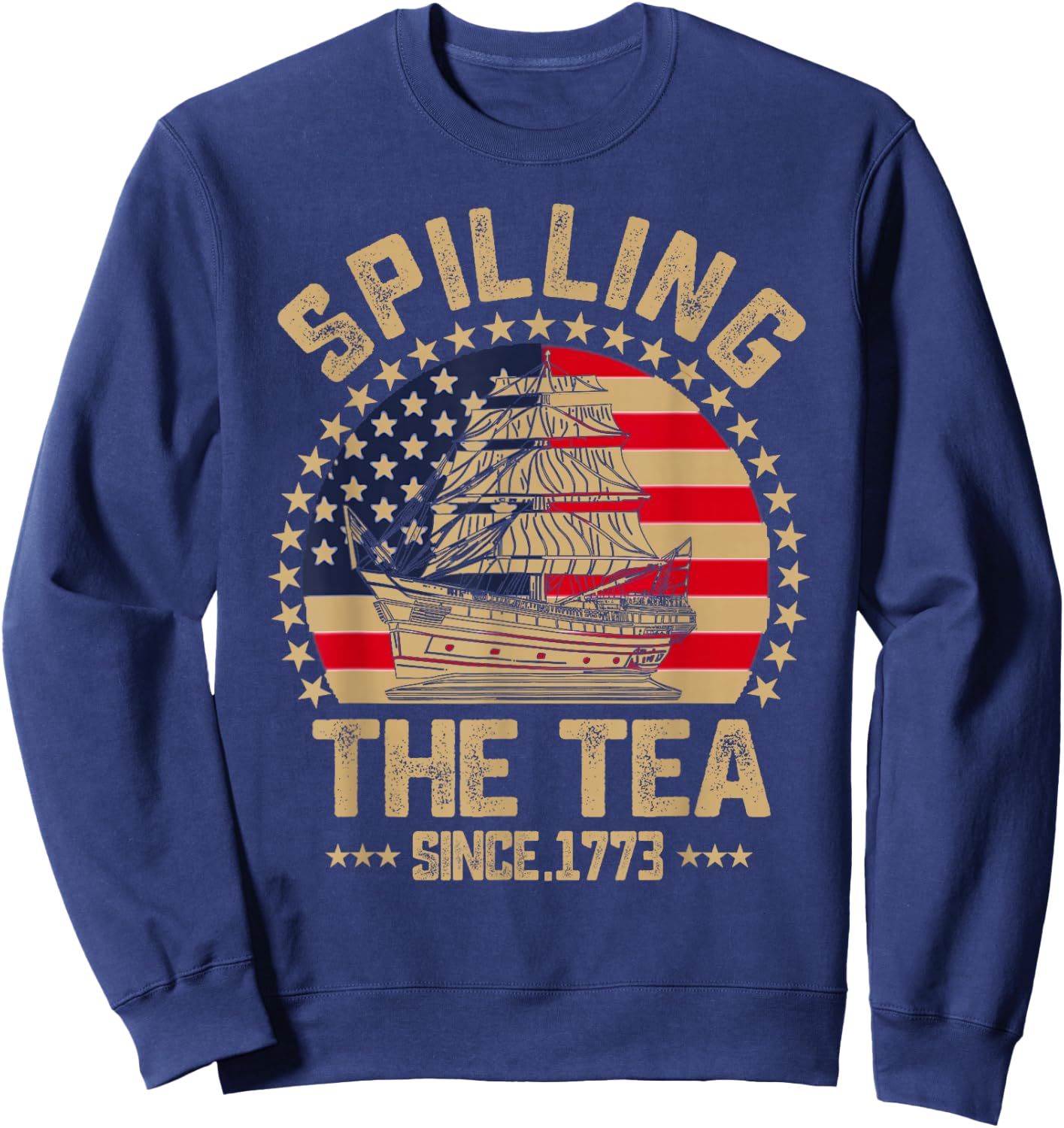 Spilling The Tea Since 1773 Patriotic History Teacher Sweatshirt - Sweatshirt | Navy
