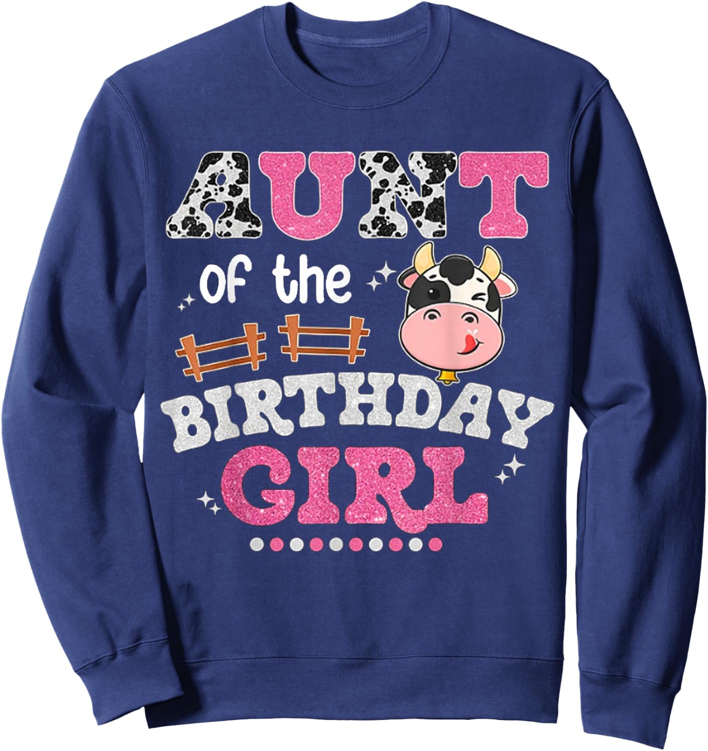 Aunt Of The Birthday Girl Farm Cow Lover Bday Aunty Matching Sweatshirt - Sweatshirt | Navy