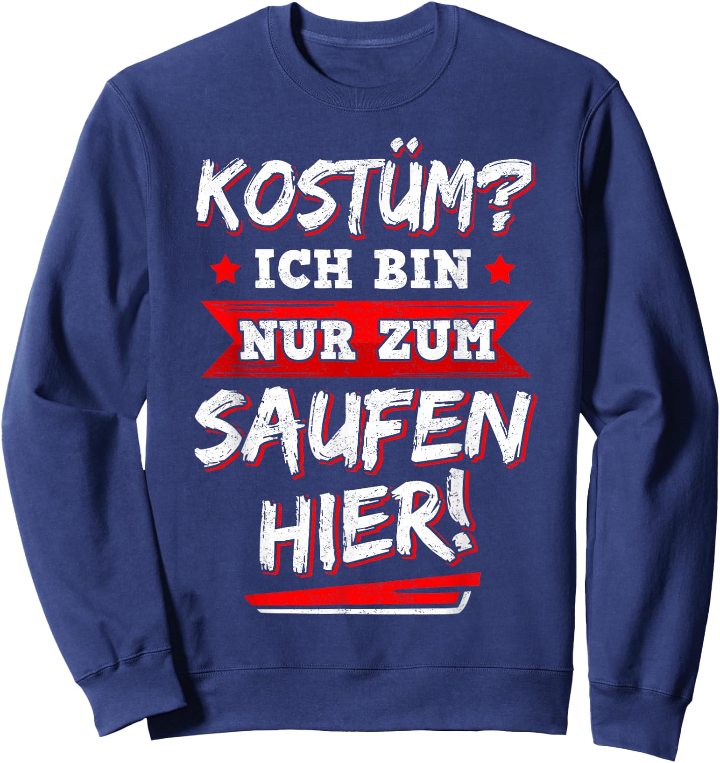 with German Text "Ich Bin Nur Zum Saufen Hier Bier" [German Language], black Sweatshirt - Sweatshirt | Navy