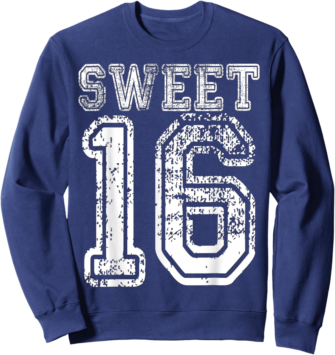 16th Birthday Sweet Sixteen Party 16 Girls Varsity Grunge Sweatshirt - Sweatshirt | Navy