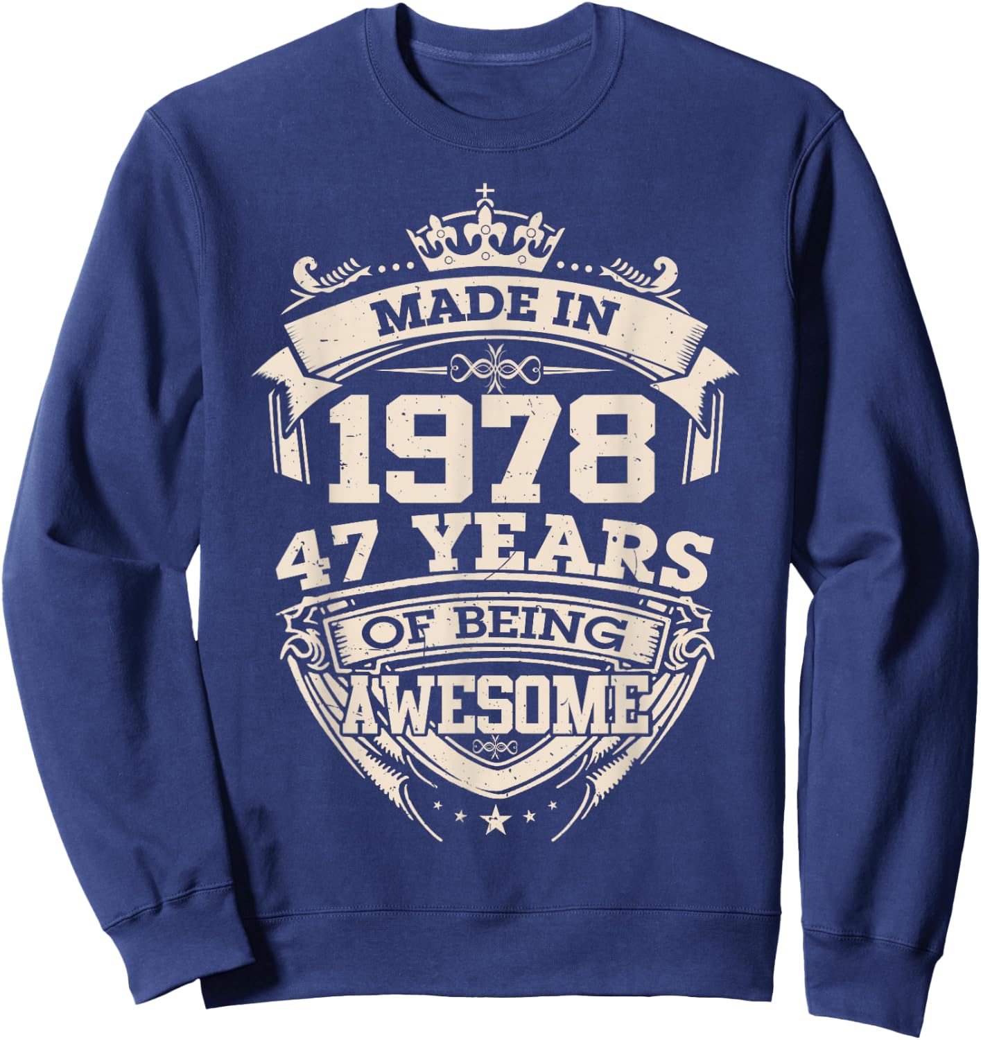 Made 1978, 47 Years of Being Awesome, 47th Birthday Vintage Sweatshirt - Sweatshirt | Navy
