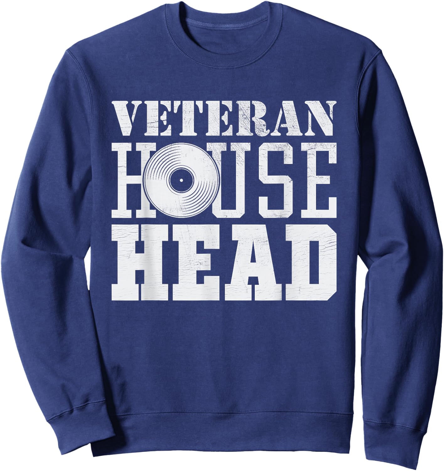 Veteran House Head - House Music Old School Rave EDM DJ Sweatshirt - Sweatshirt | Navy