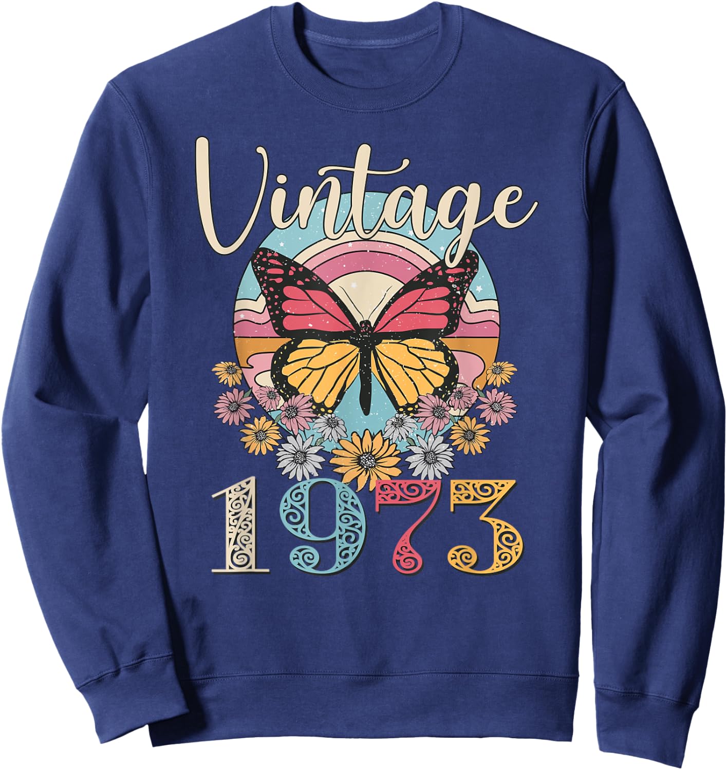 Vintage 49th 1973 Butterfly Floral Birthday Women Mom Gifts Sweatshirt - Sweatshirt | Navy