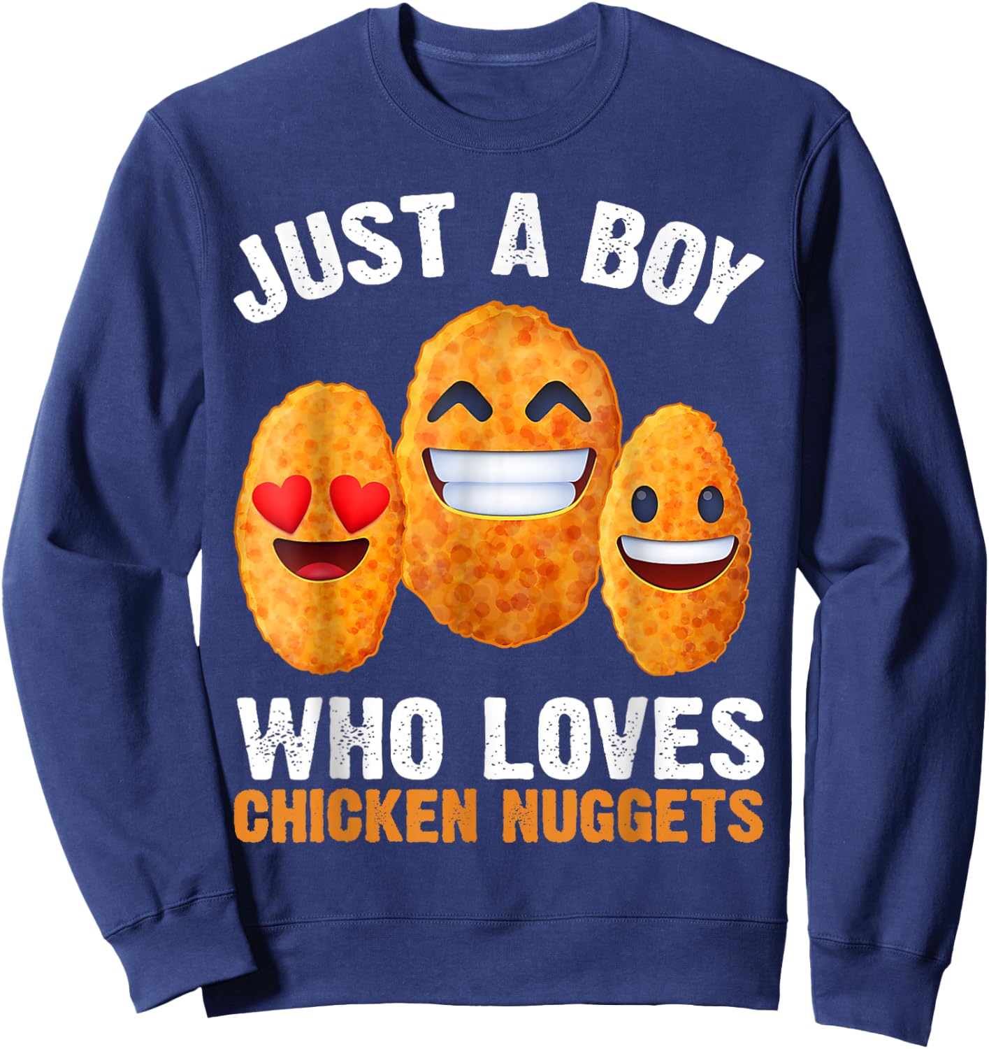 Chicken Nuggets Son Just A Boy Who Loves Chicken Nuggets Sweatshirt - Sweatshirt | Navy