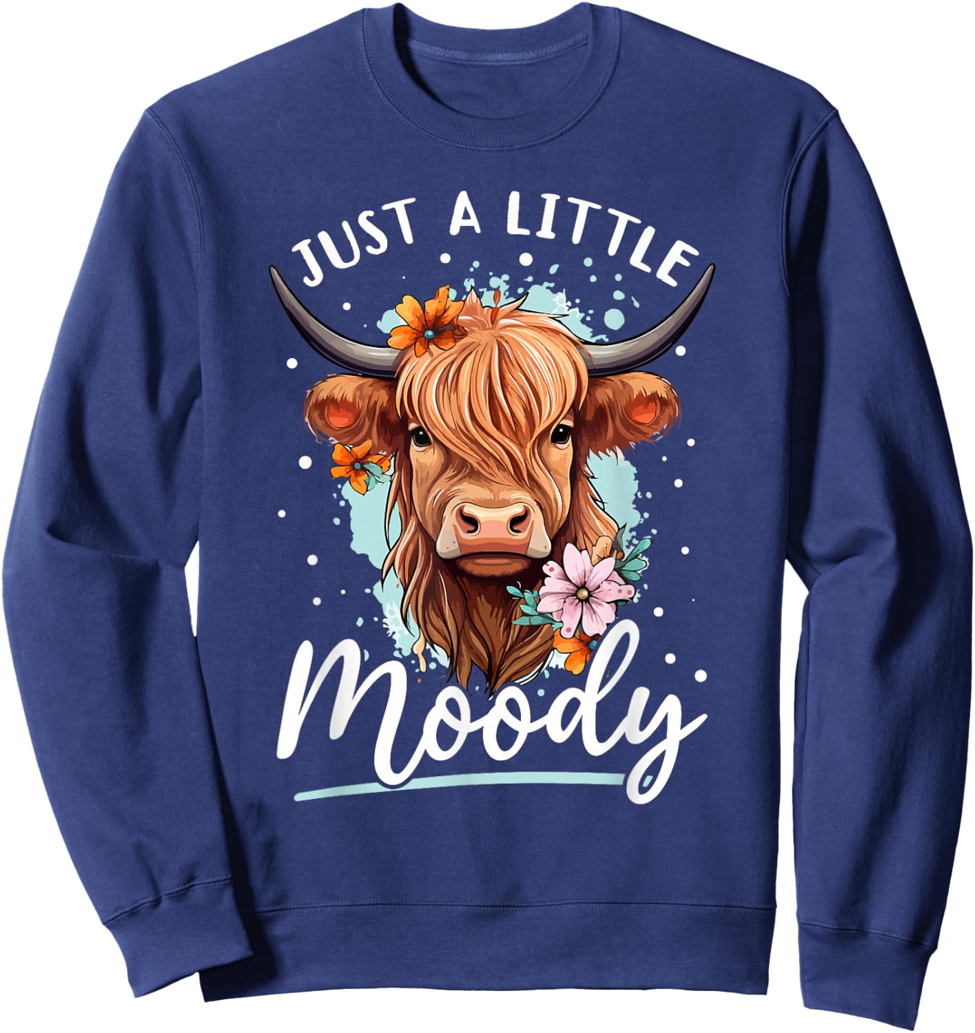 Scottish Highland Cow - Just a Little Moody Sweatshirt - Sweatshirt | Navy