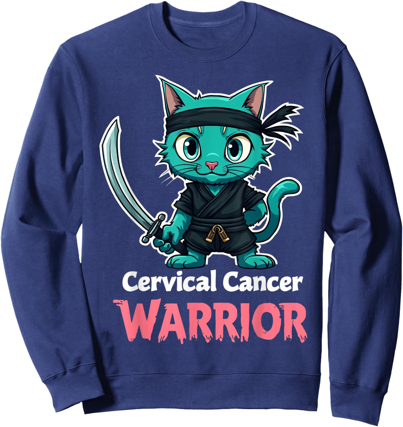 Proud Cervical Cancer Warrior Awareness Teal Ninja Cat Sweatshirt - Sweatshirt | Navy