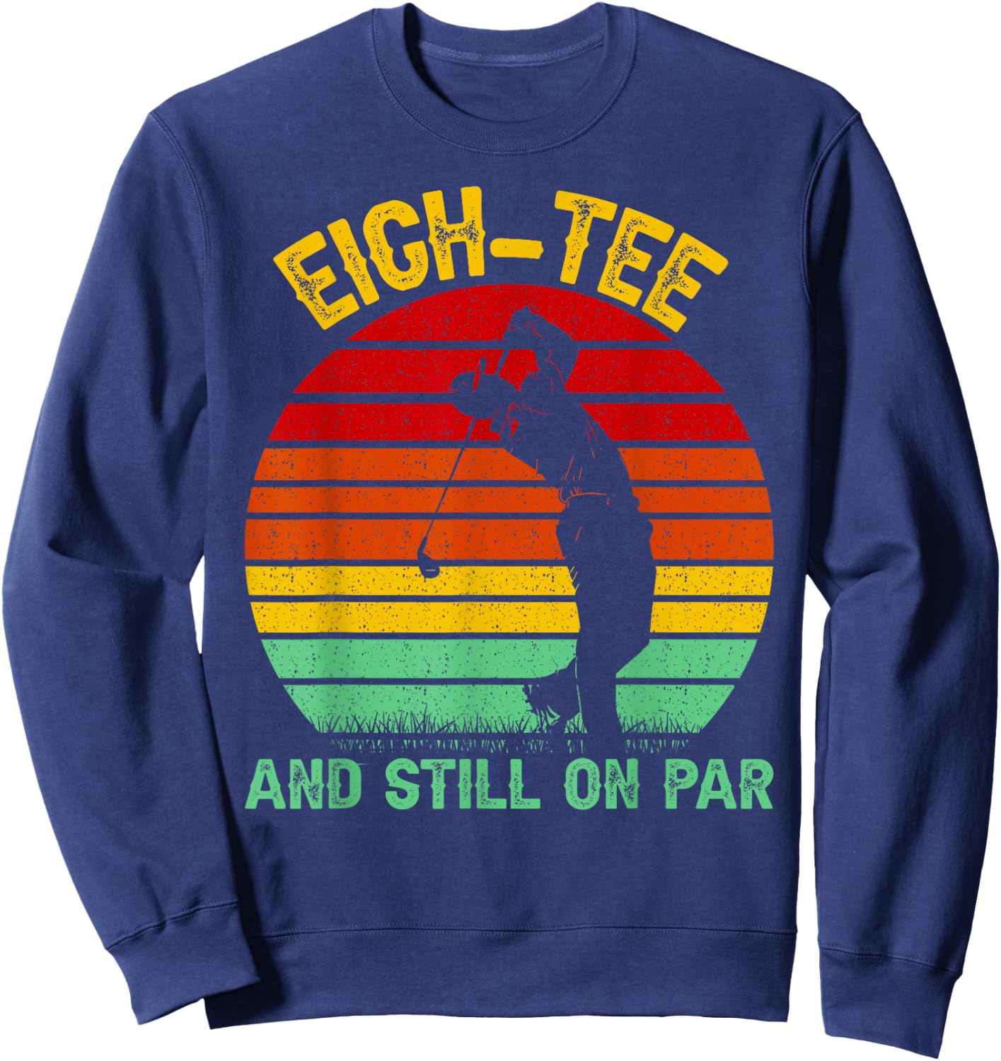Funny 80th Birthday Golf Pun Golfing 80 Year Old Golfer Sweatshirt - Sweatshirt | Navy