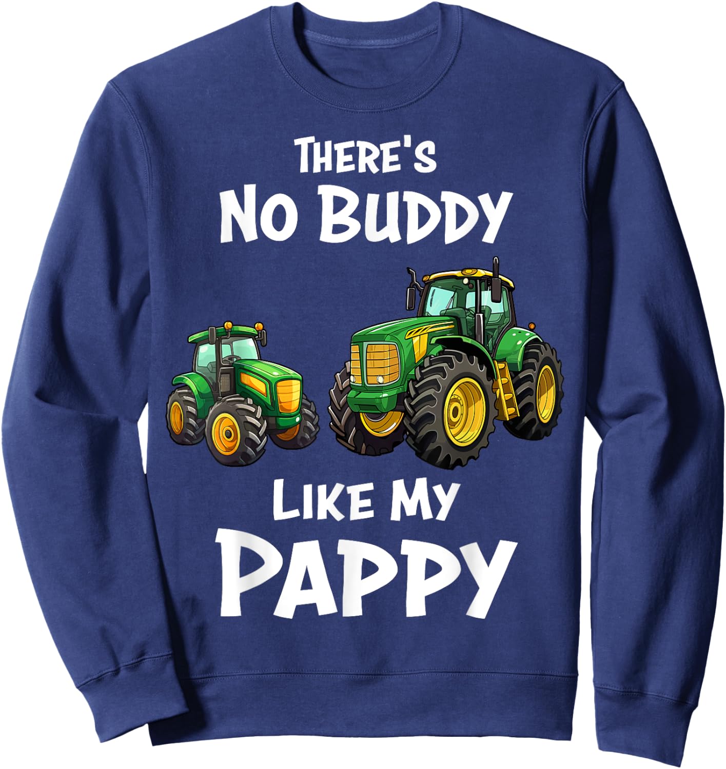 There's No Buddy Like My Pappy Tractor Matching Family Sweatshirt - Sweatshirt | Navy