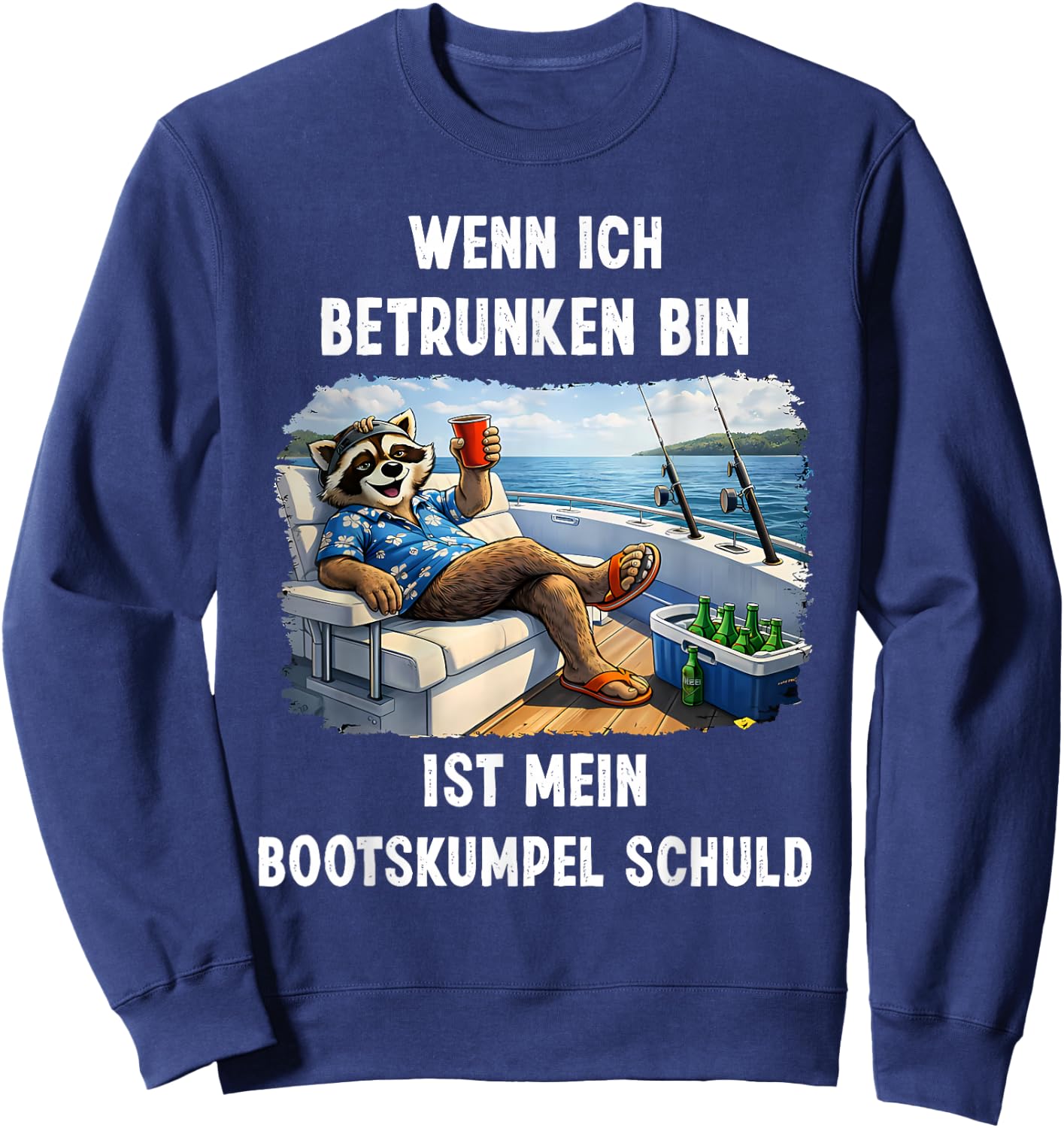 wenn ich betrunken Bin ist Mein bootskumpel Schuld Sweatshirt - Sweatshirt | Navy