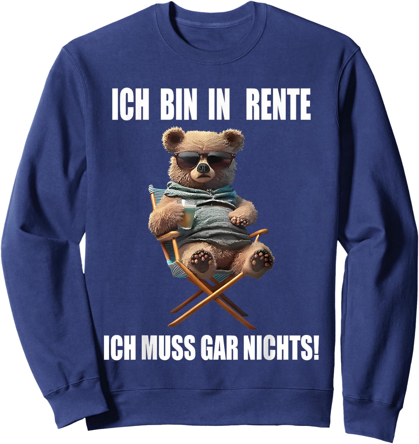 with German Text "Ich bin in rente ich muss gar nichts, black Sweatshirt - Sweatshirt | Navy