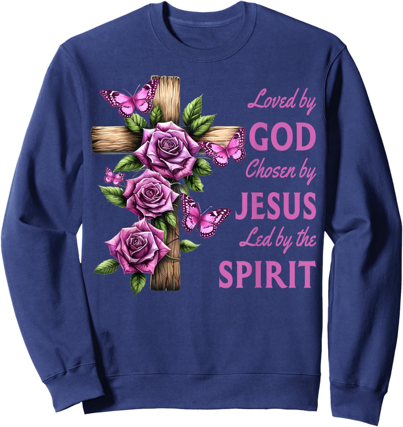 Loved By God Chosen By Jesus Rose And Butterfly Cross Sweatshirt - Sweatshirt | Navy