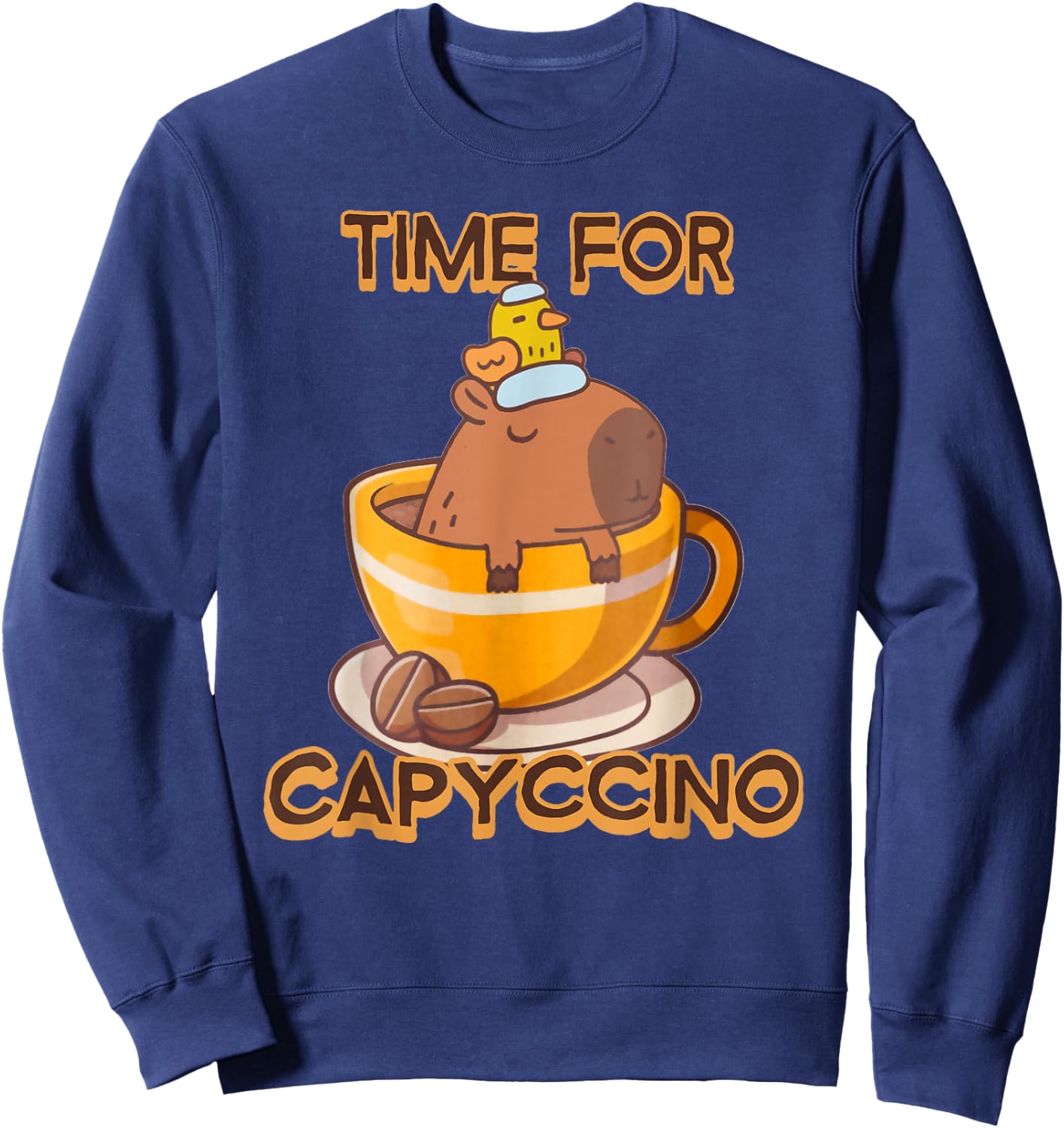Time For Capyccino Funny Capybara Duck Coffee Rodent Lover Sweatshirt - Sweatshirt | Navy