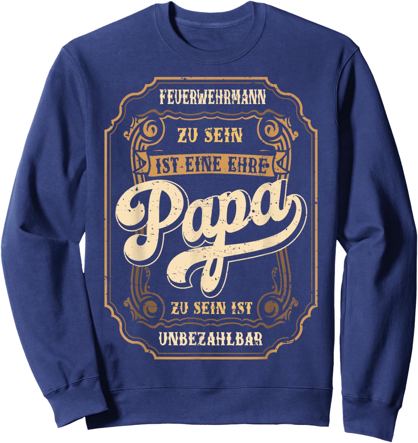 Feuerwehrmann Papa Ehre Vatertag Feuerwehr Vater Sweatshirt - Sweatshirt | Navy