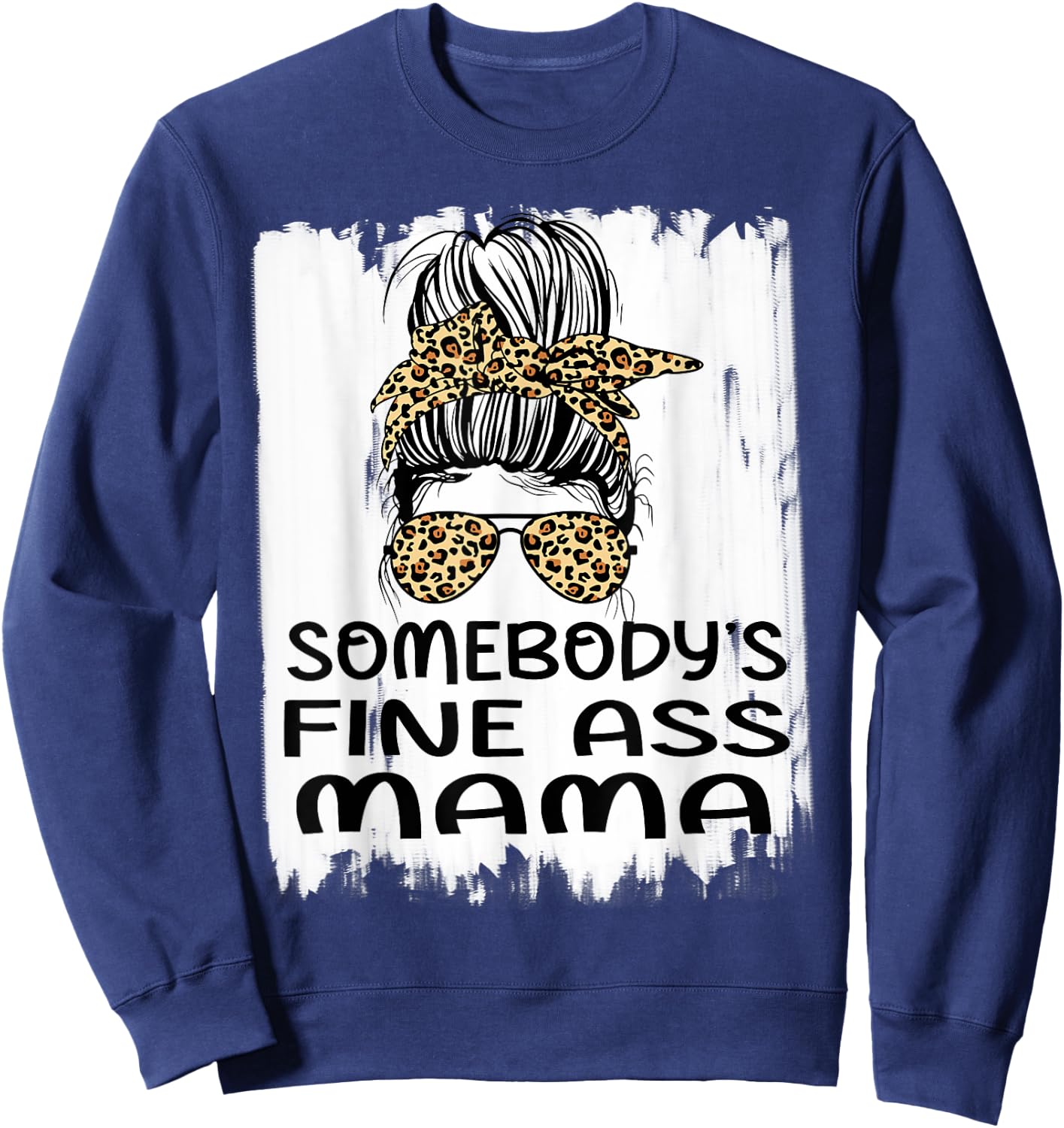 Somebody's Fine Ass Mama Funny Humor Quote Sweatshirt - Sweatshirt | Navy