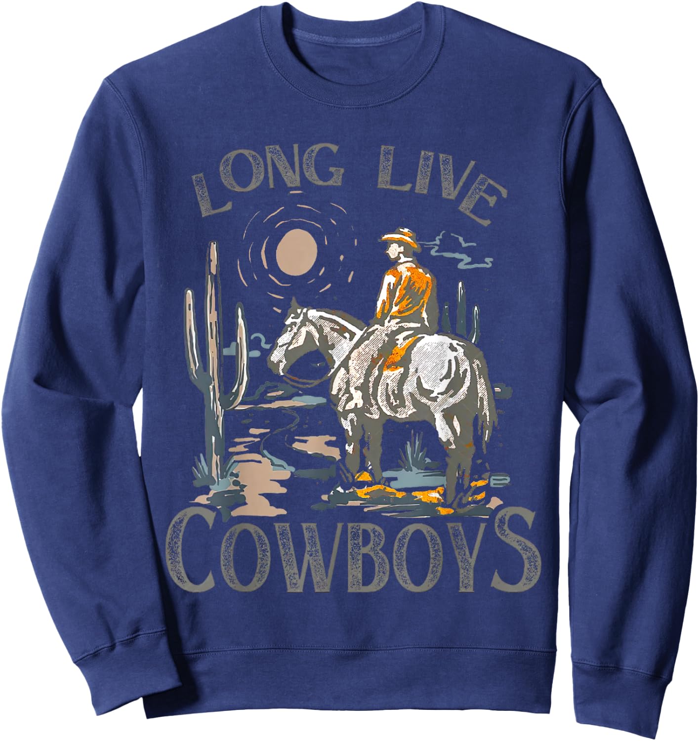 Retro Long Live-Cowboys Horse Rodeo Western, Farmer Sweatshirt - Sweatshirt | Navy