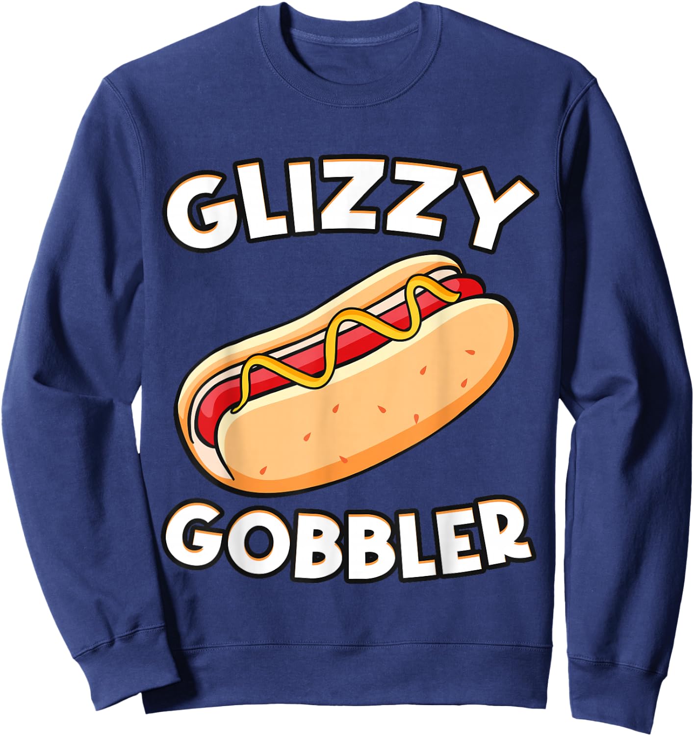 Funny Hot - Dog Glizzy Gobbler Number One Glizzy Gladiator Sweatshirt - Sweatshirt | Navy