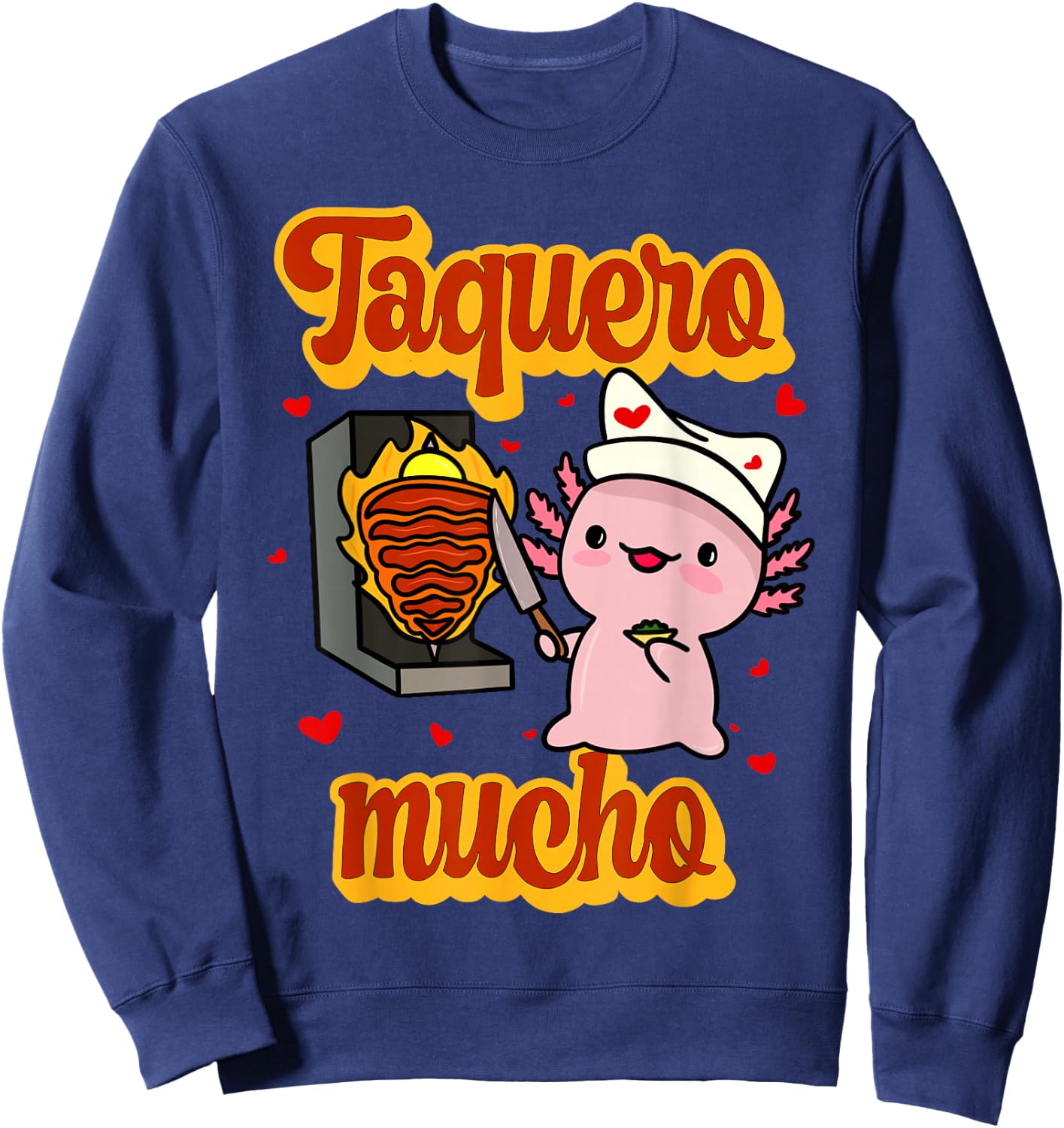 Taquero Mucho Cute Mexican Ajolote Valentines Sweatshirt - Sweatshirt | Navy