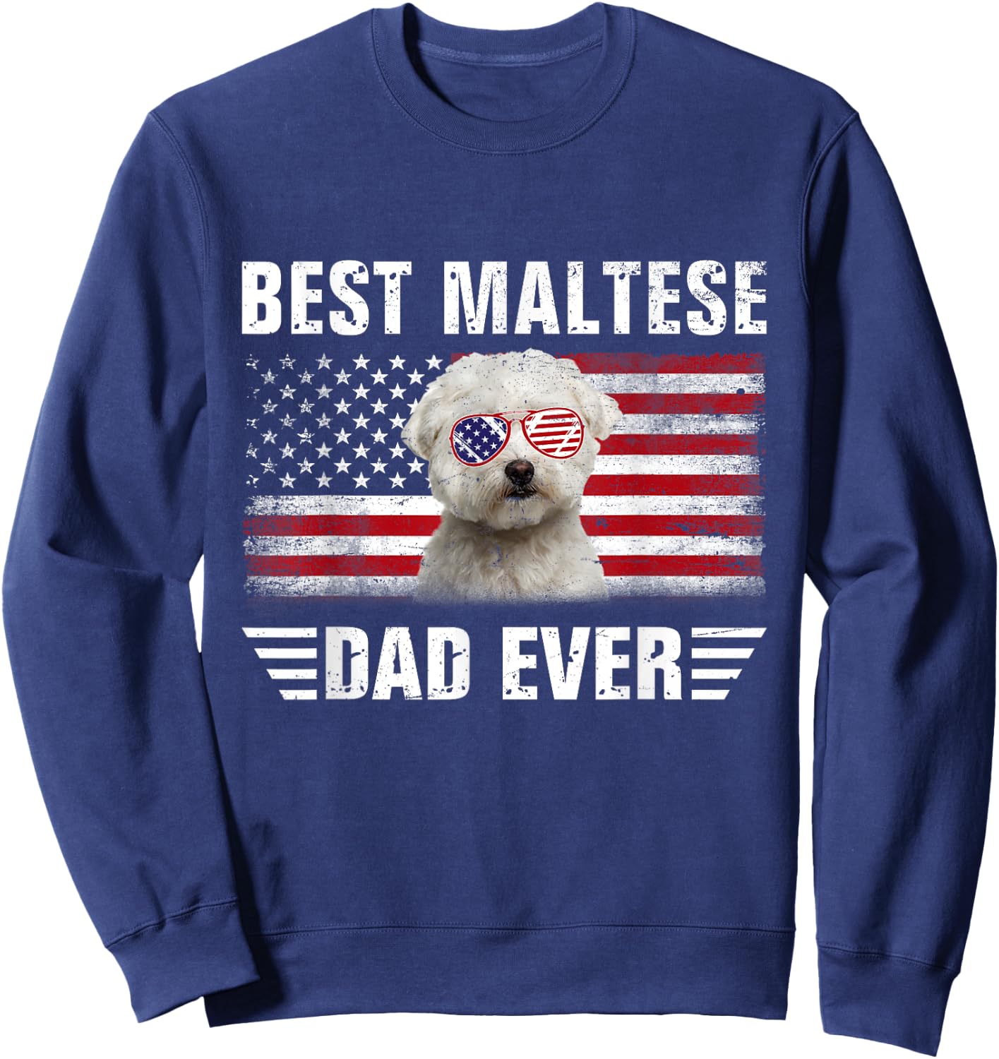 American Flag Best Maltese Dad Ever Dog Dad Fathers Day Sweatshirt - Sweatshirt | Navy