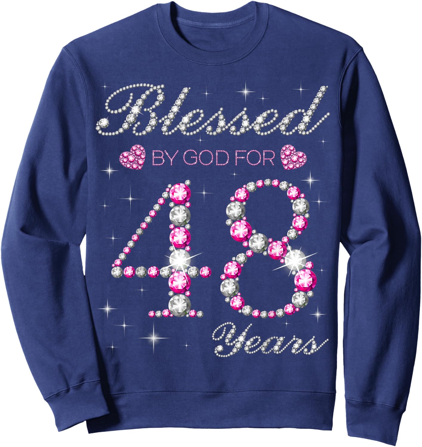 Blessed By God For 48 Years Old 48th Birthday Party B-day Sweatshirt - Sweatshirt | Navy