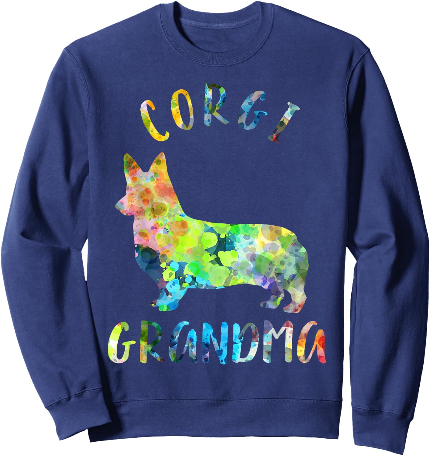 Corgi Grandma Dog Grandma Funny Corgi Owner Men Women Kids Sweatshirt - Sweatshirt | Navy