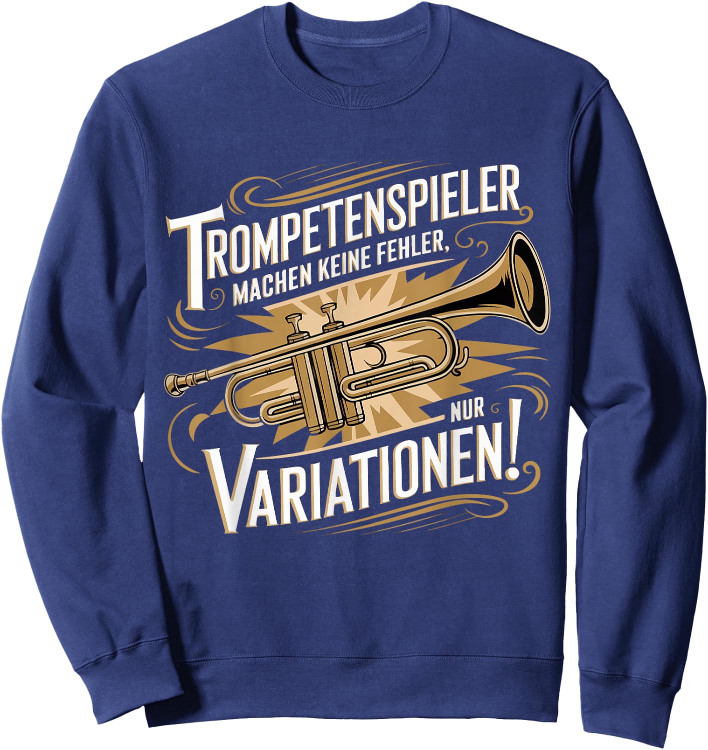 Trumpet Player Make No Mistakes Trumpet Trumpeter , black Sweatshirt - Sweatshirt | Navy