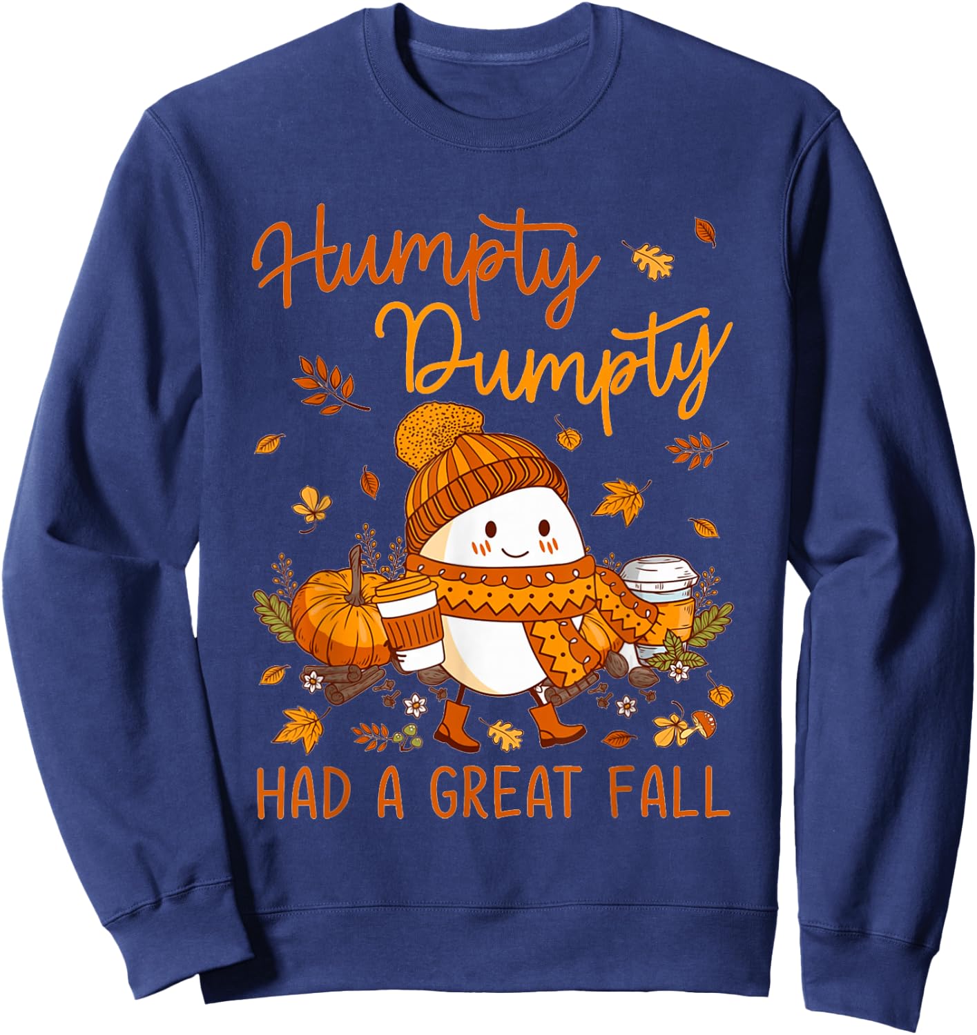 Humpty Funny Dumpty Had A Great Fall Happy Fall Y'all Autumn Sweatshirt - Sweatshirt | Navy