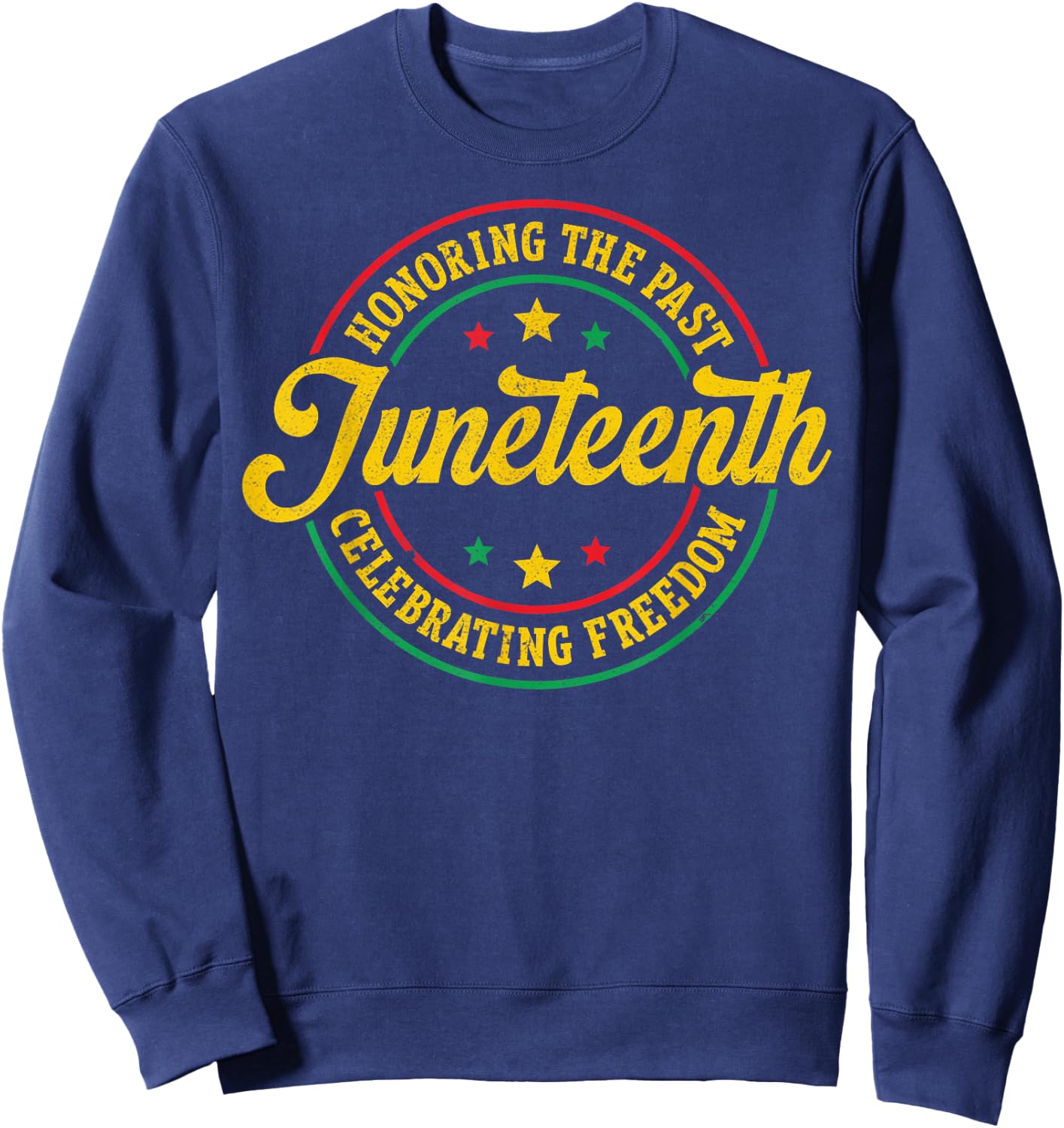 Honoring The Past Celebrating Freedom Junteenth 1865 Sweatshirt - Sweatshirt | Navy