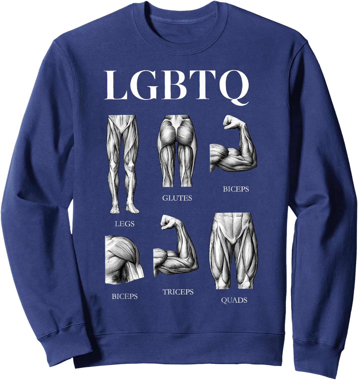 LGBTQ Legs Glutes Biceps Triceps Quads Gym Sweatshirt - Sweatshirt | Navy