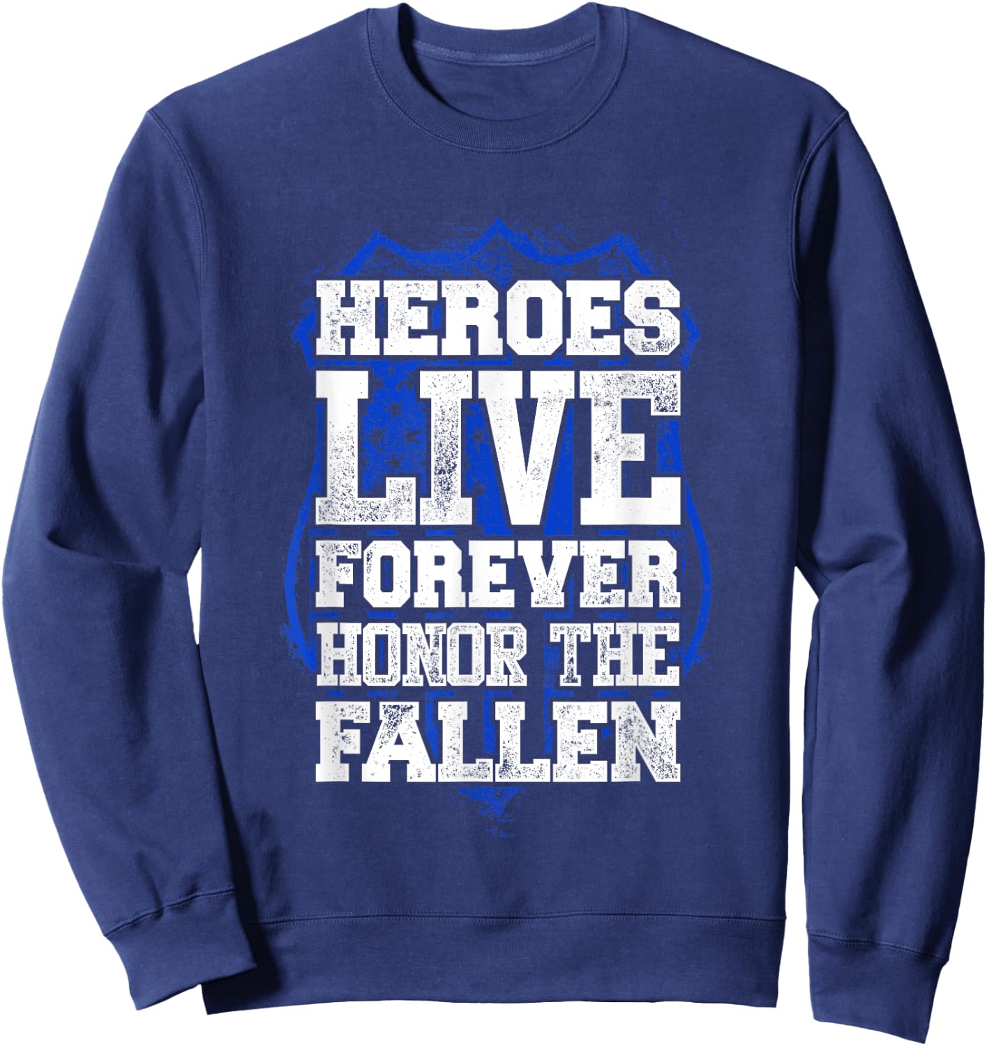 Heroes Live Forever Police Memorial Cop Sweatshirt - Sweatshirt | Navy