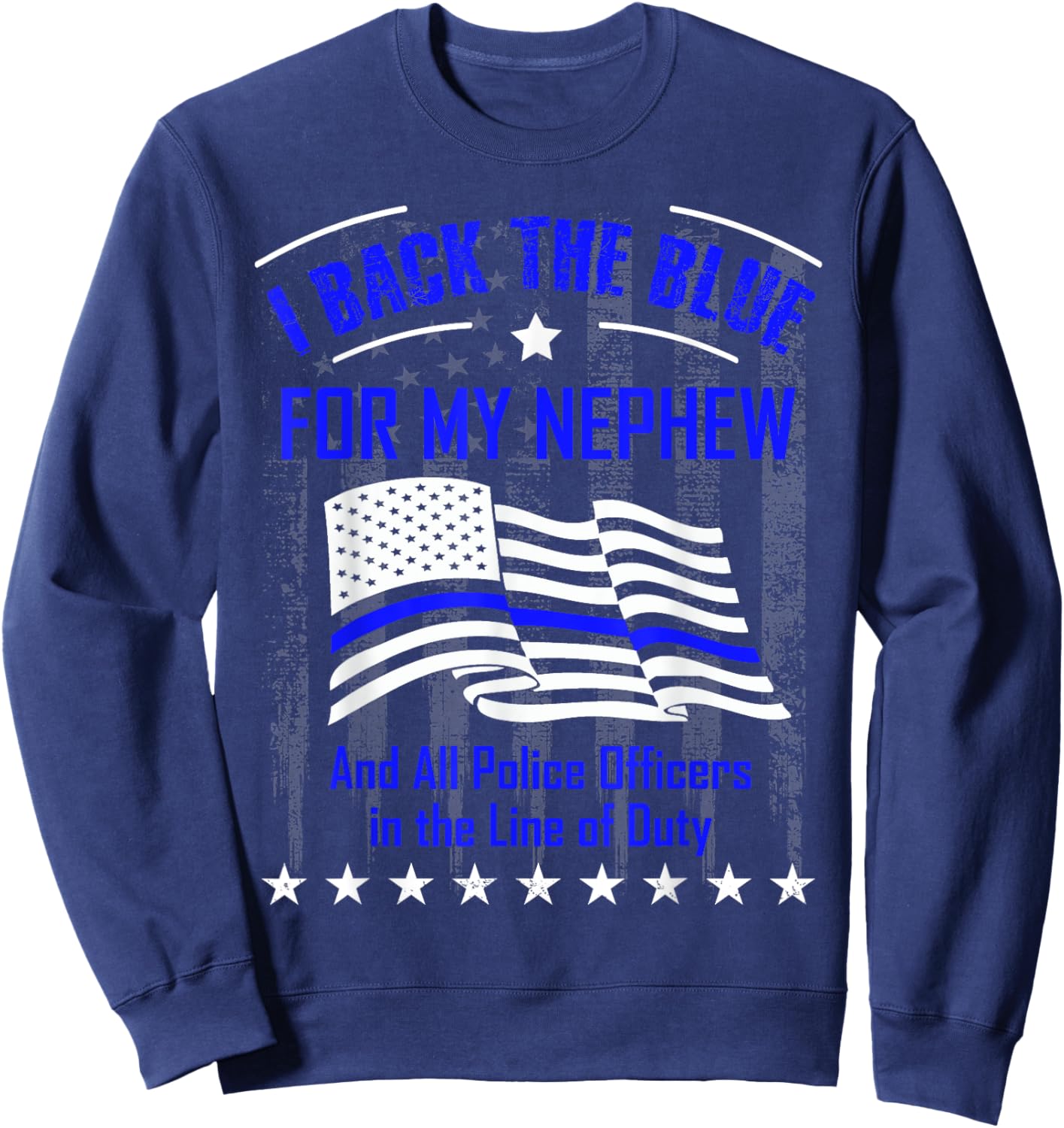 Police Shirt - I Back the Blue for My Nephew Sweatshirt - Sweatshirt | Navy