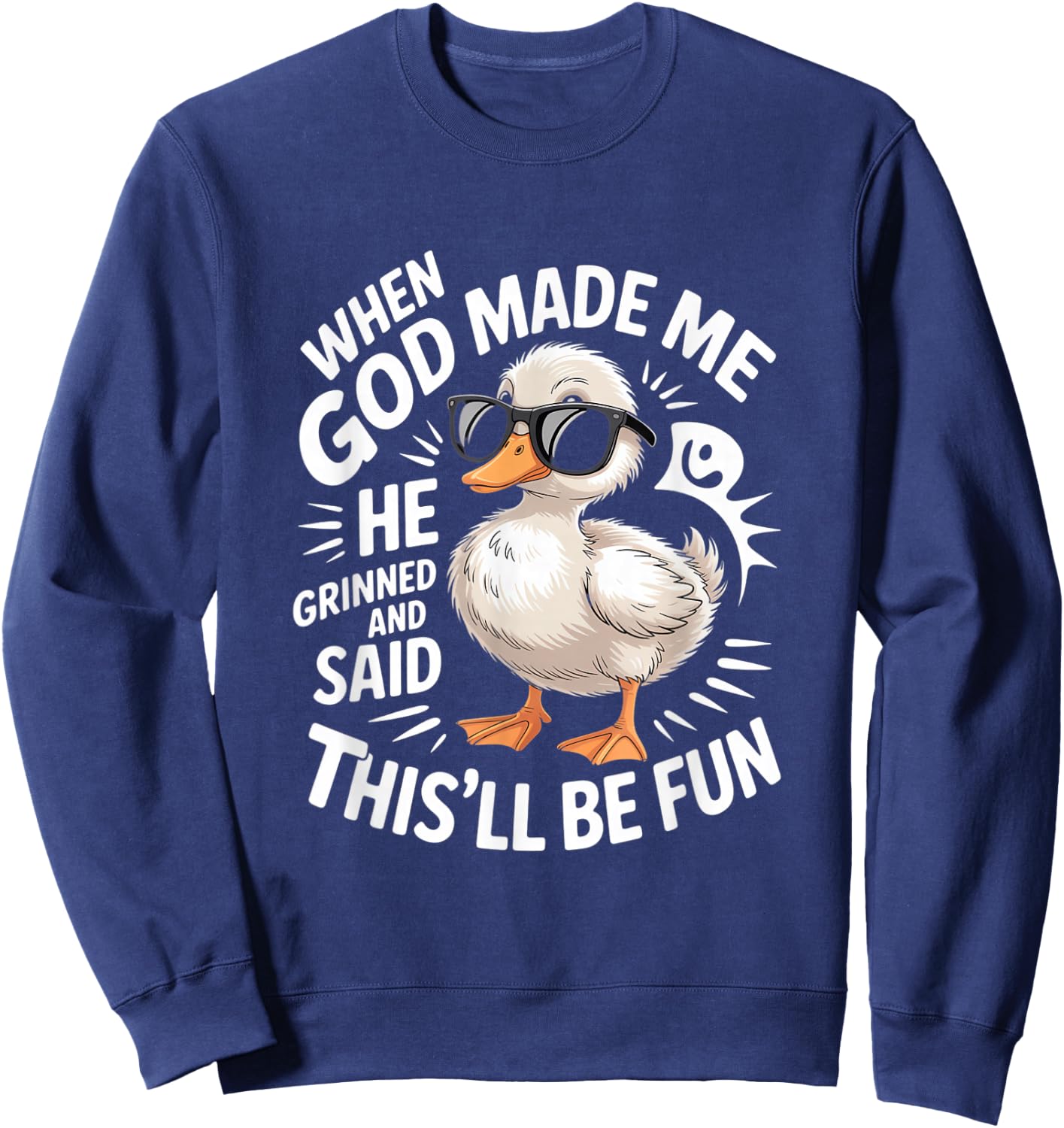 When God Made Me He Grinned And Said Fun Sweatshirt - Sweatshirt | Navy