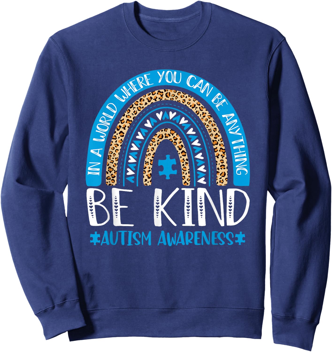 Be Kind Autism Awareness Blue Puzzle Leopard Rainbow Autism Sweatshirt - Sweatshirt | Navy