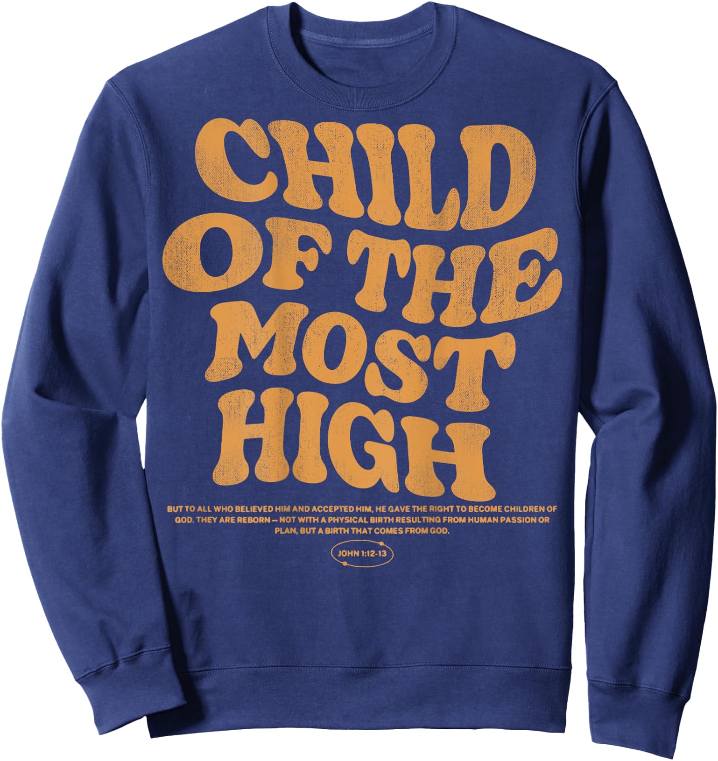 Child Of The Most High, Child Of God, Christian Word On Back Sweatshirt - Sweatshirt | Navy