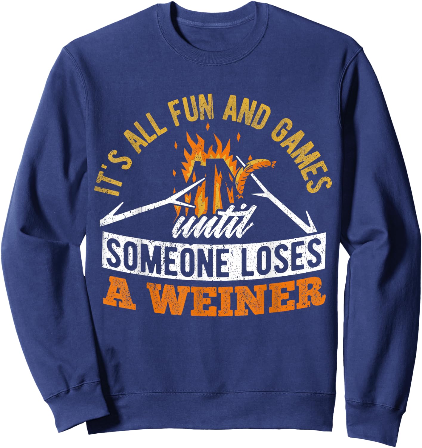 It's all fun and games until someone loses a weiner - camp Sweatshirt - Sweatshirt | Navy