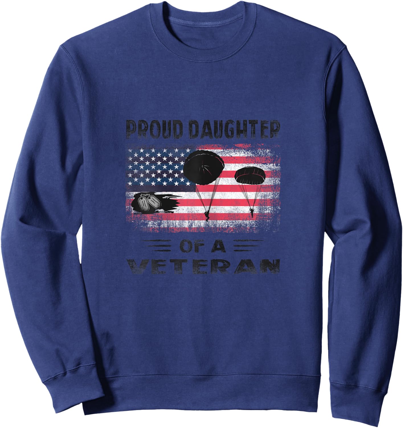 Airborne Infantry Paratrooper Proud Daughter of a Veteran Sweatshirt - Sweatshirt | Navy