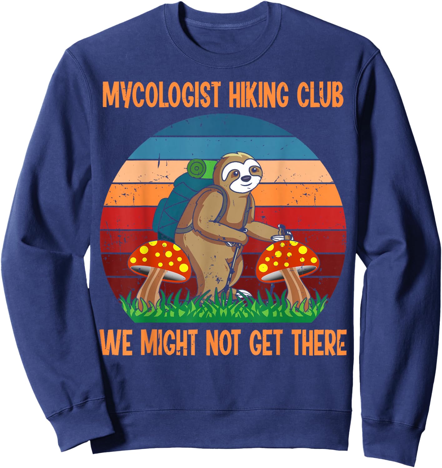 Funny Sloth Mushrooms Mycology Gifts, Mycologist Hiking Club Sweatshirt - Sweatshirt | Navy