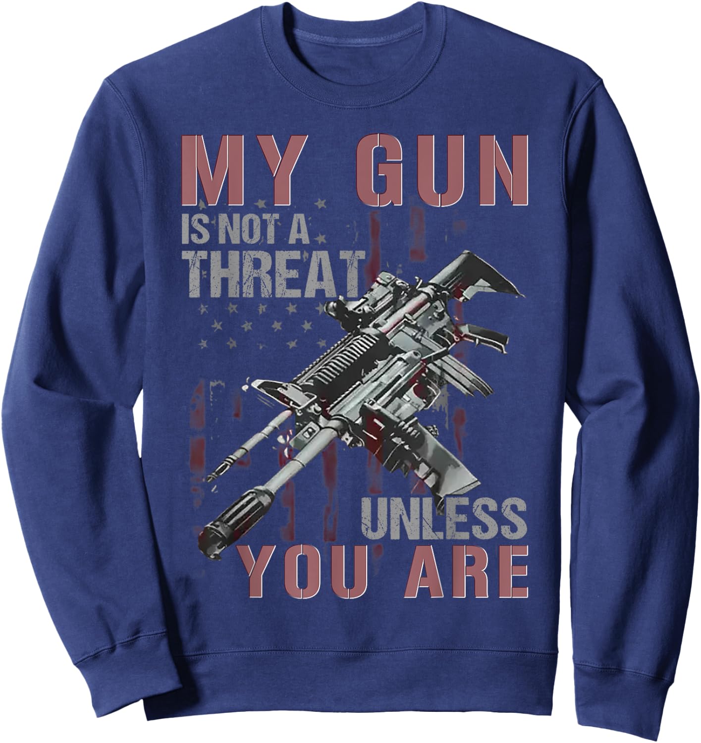 My Gun Is Not A Threat Unless You Are Sweatshirt - Sweatshirt | Navy