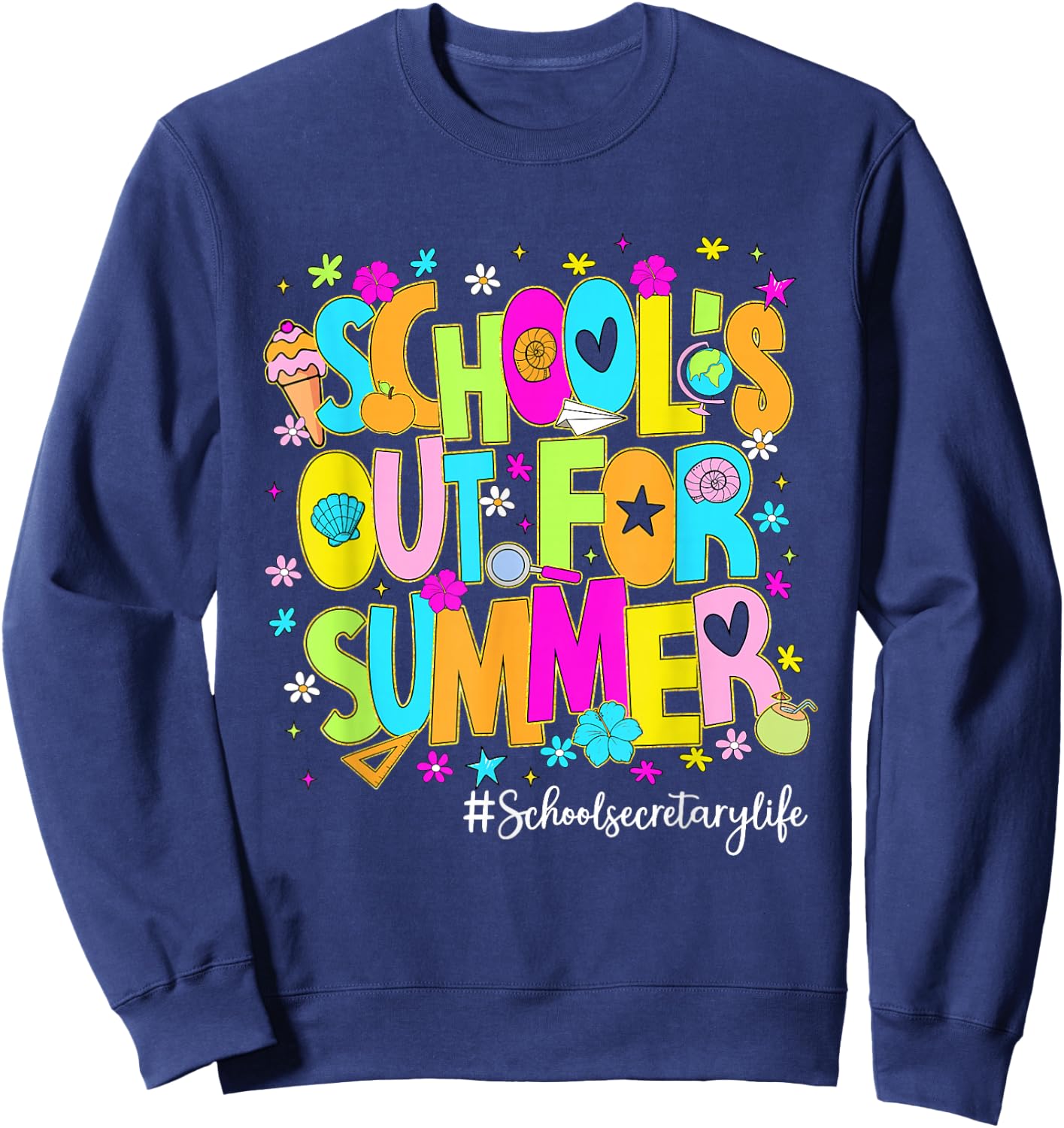 Schools Out for Summer School Secretary Life Cute Sweatshirt - Sweatshirt | Navy