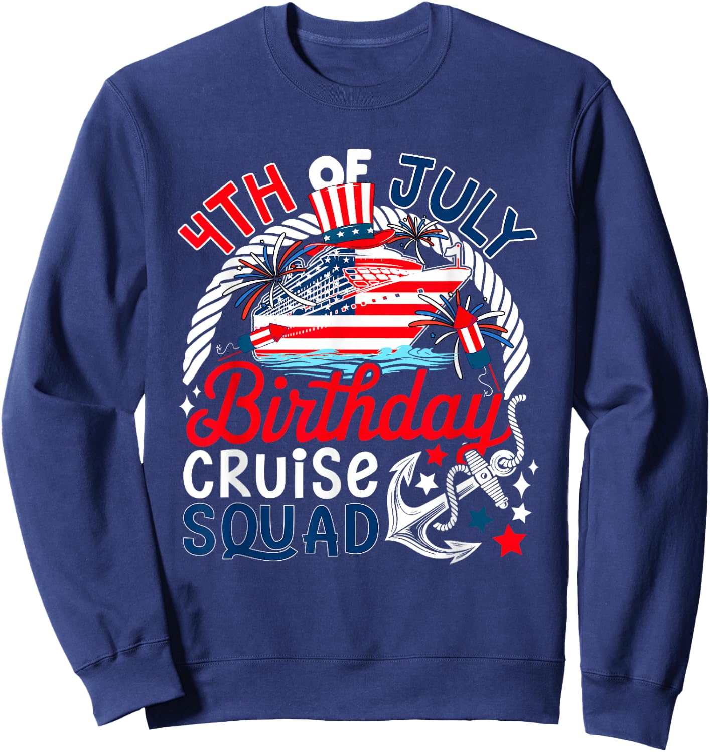 4th Of July Birthday Cruise Squad US Flag Patriotic Group Sweatshirt - Sweatshirt | Navy